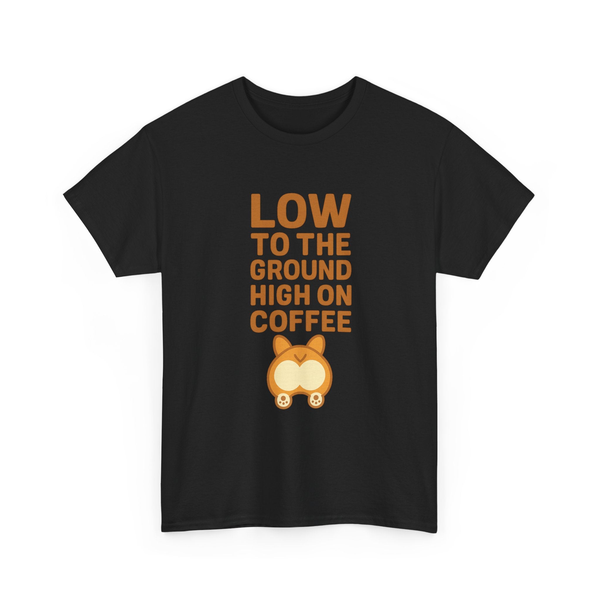 Corgi Dad Low To The Ground High On Coffee T-Shirt | Gift for Dad | Graphic Tee