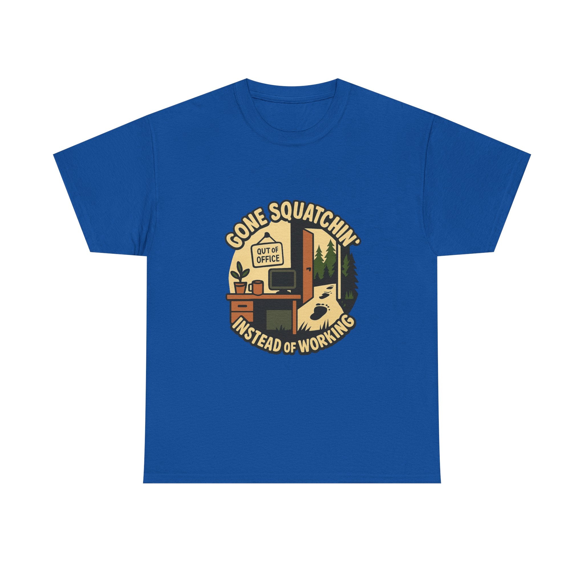 Gone Squatchin Instead Of Working T-Shirt | Unique Gift | Graphic Tee