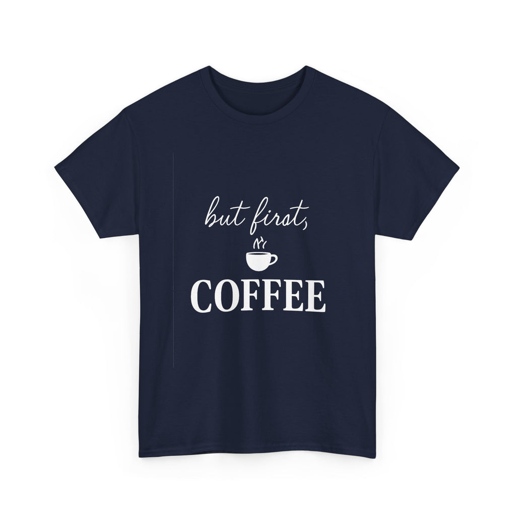 But First Coffee T-Shirt | Coffee Lover Gift | Graphic Tee