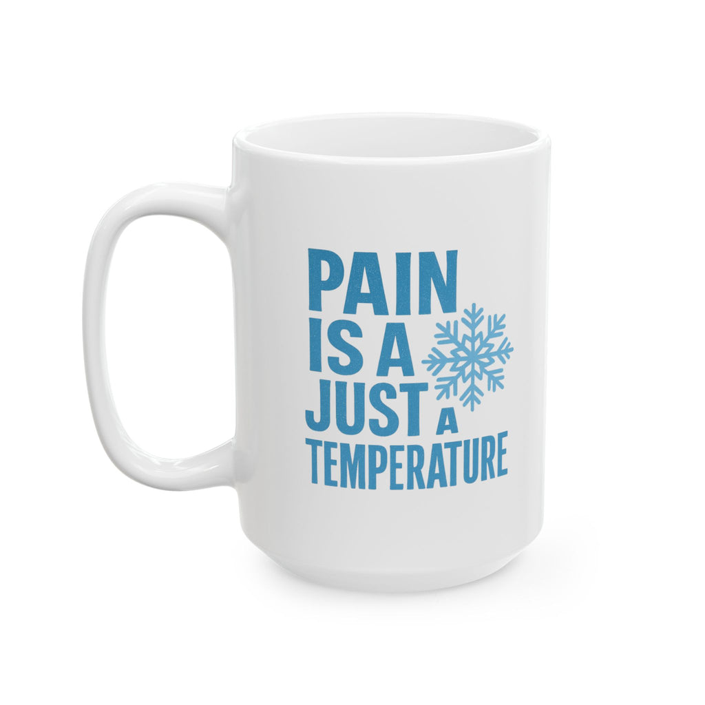 Cold Plunge Enthusiast Pain Is Just A Temperature Coffee Mug | Unique Gift | Ceramic Mug