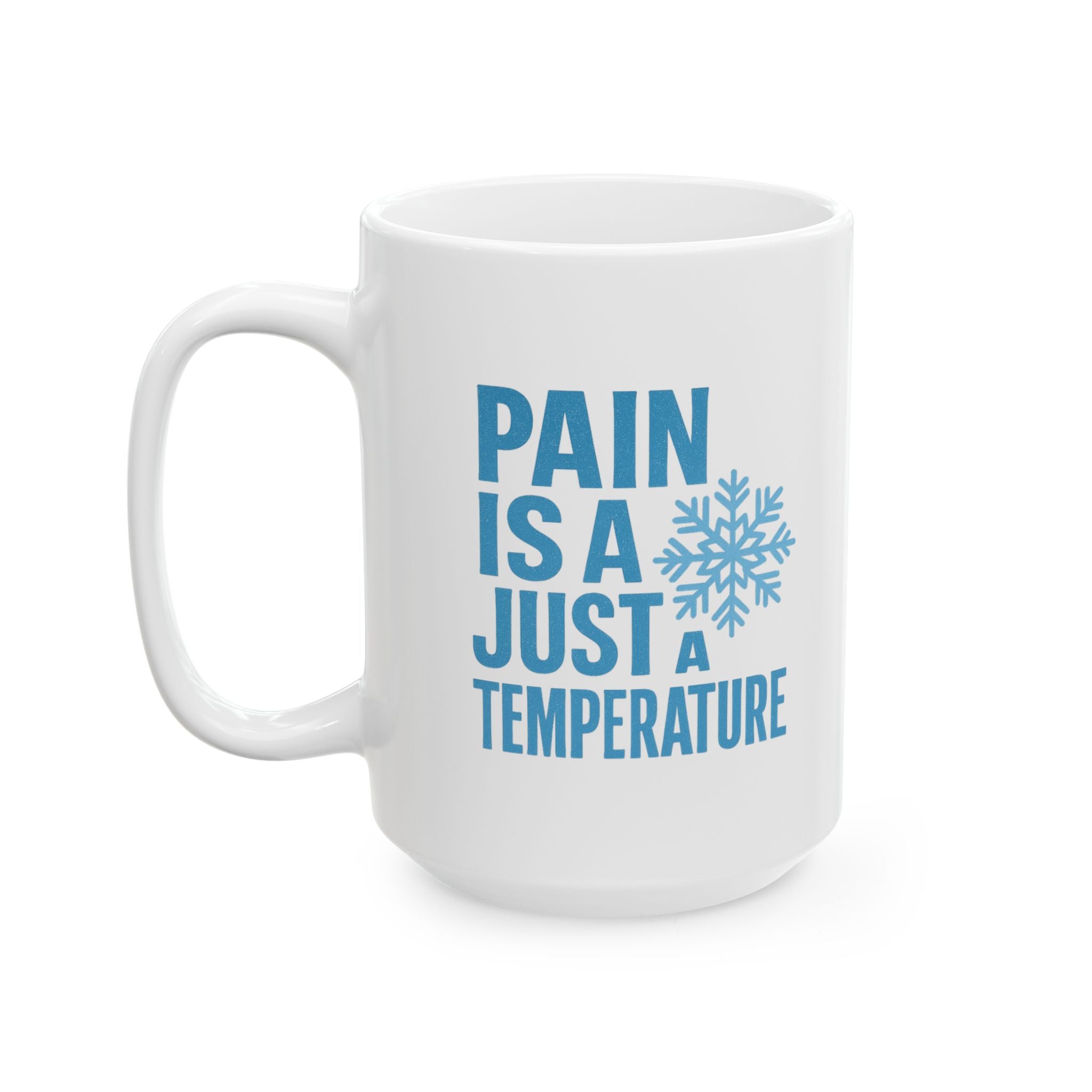 Cold Plunge Enthusiast Pain Is Just A Temperature Coffee Mug | Unique Gift | Ceramic Mug