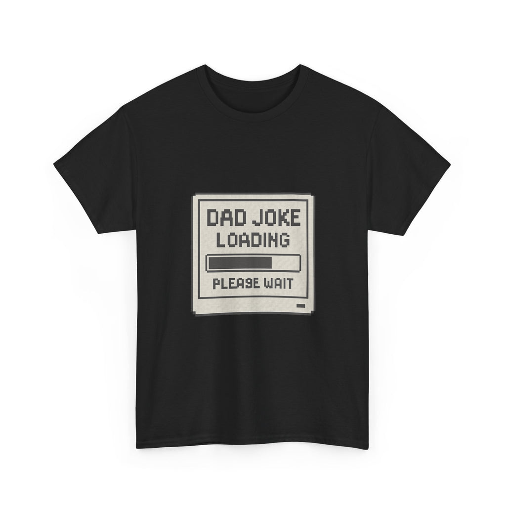 Dad Joke Loading Please Wait T-Shirt | Gift for Dad | Graphic Tee