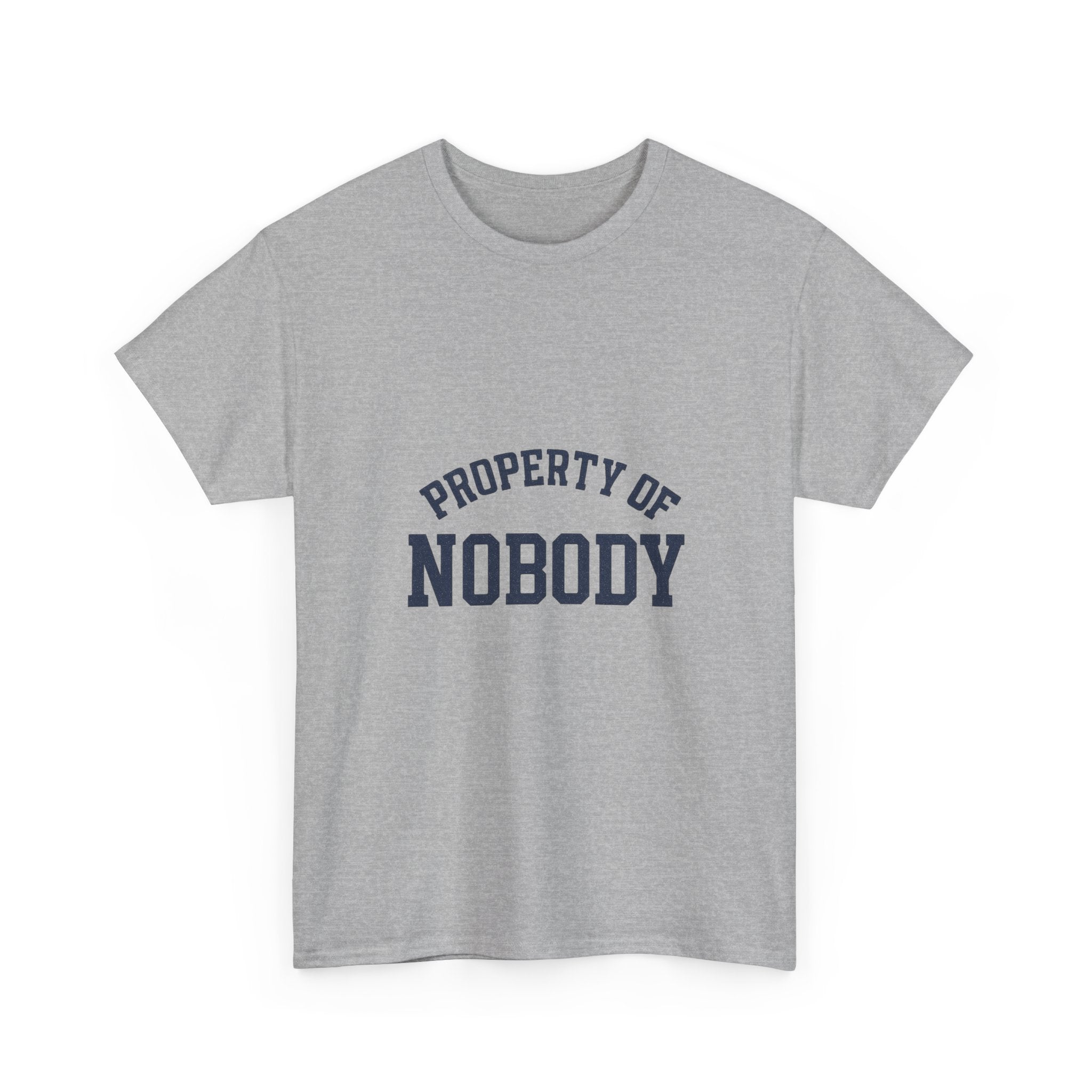 Property Of Nobody Motivational T-Shirt | Unique Gift | Graphic Tee