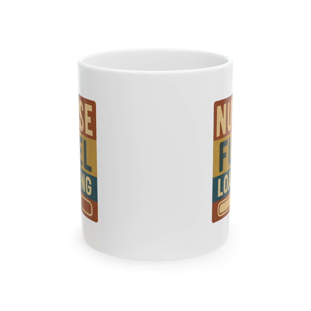 Nurse Fuel Loading Coffee Mug | Nurse Coffee Gift | Ceramic Mug