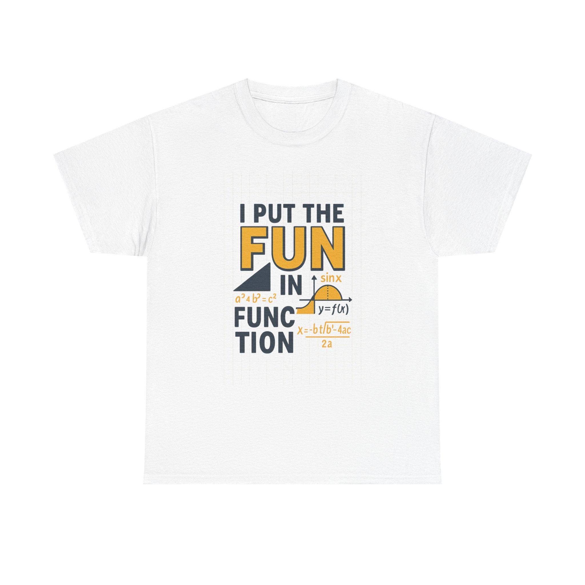 Math Teacher I Put The Fun In Function T-Shirt