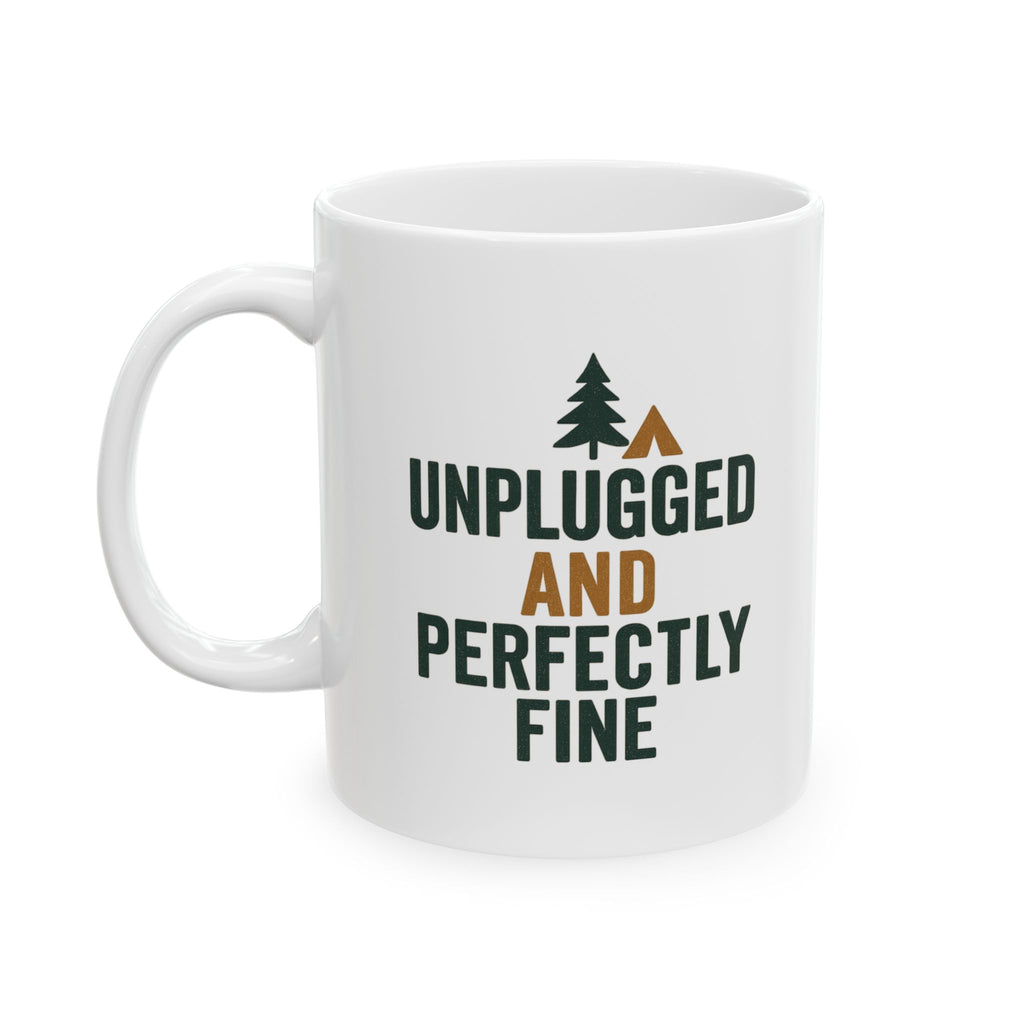 Camper Unplugged And Perfectly Fine With It Coffee Mug | Unique Gift | Ceramic Mug