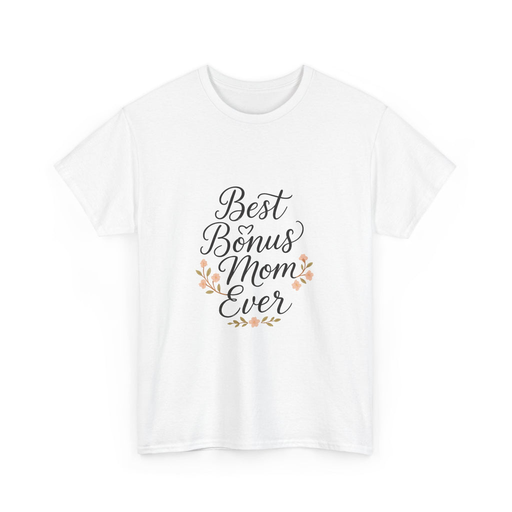 Best Bonus Mom Ever Stepmom T-Shirt | Gift for Mom | Graphic Tee