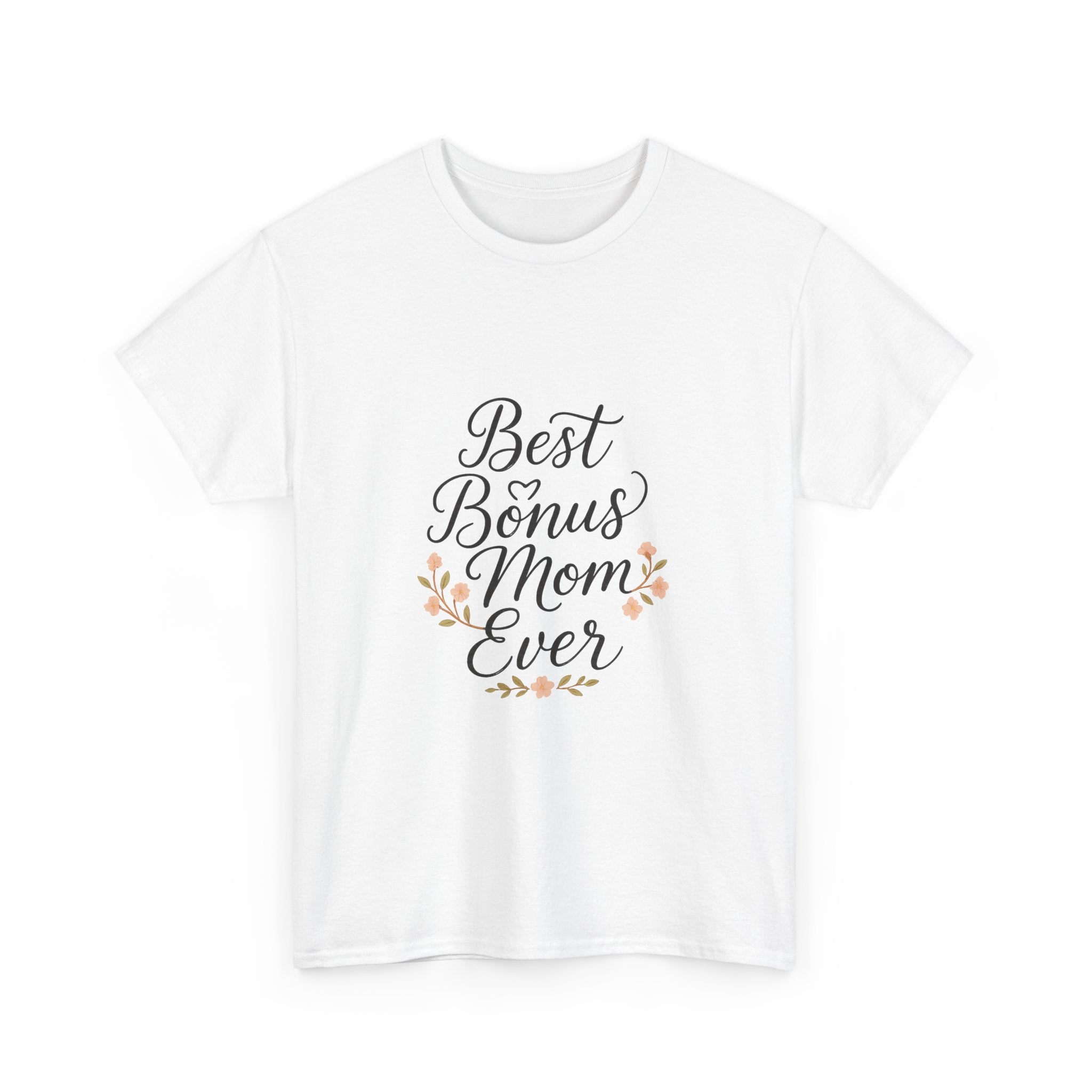 Best Bonus Mom Ever Stepmom T-Shirt | Gift for Mom | Graphic Tee