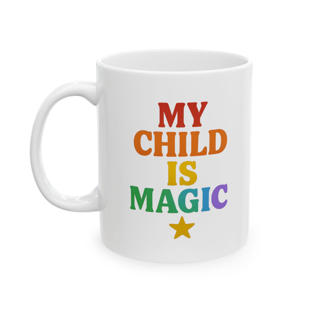 Autism Mom My Child Is Magic Coffee Mug | Gift for Mom | Ceramic Mug