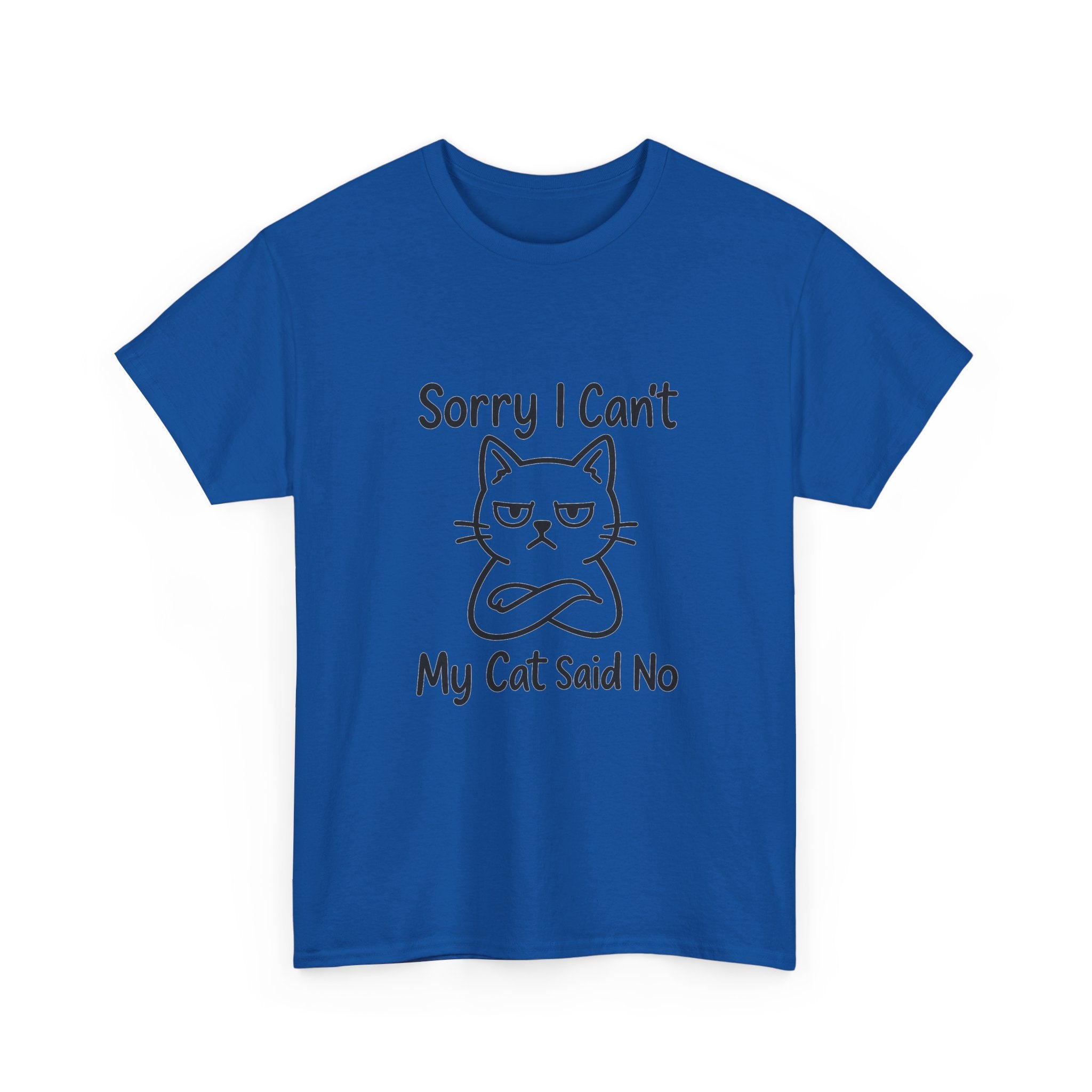 Sorry I Cant My Cat Said No Funny T-Shirt | Cat Lover Gift | Graphic Tee