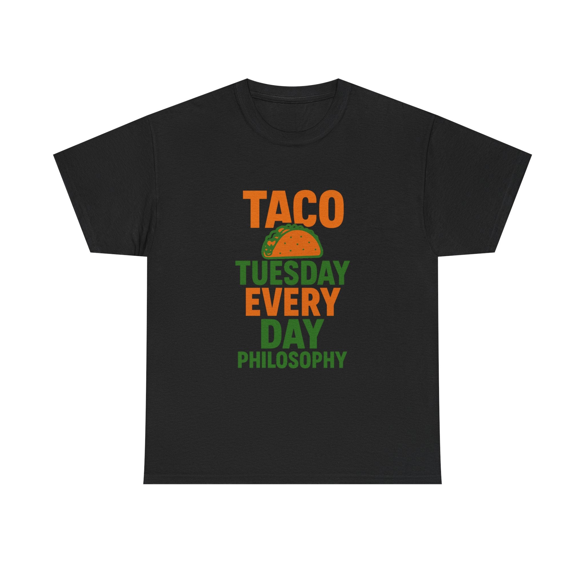 Taco Tuesday Every Day Philosophy T-Shirt | Unique Gift | Graphic Tee