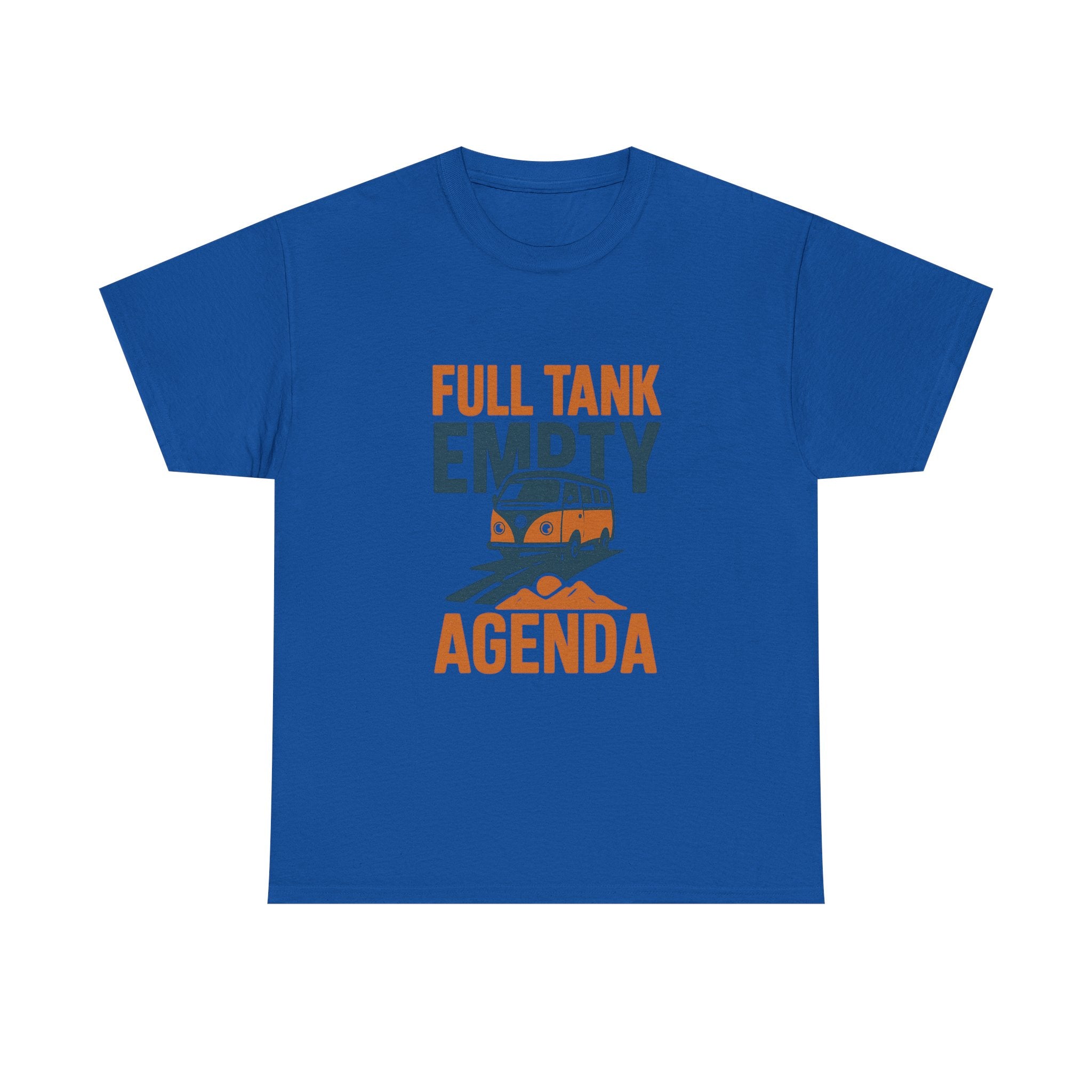 Van Life Full Tank Empty Agenda T-Shirt | Unique Gift | Graphic Tee