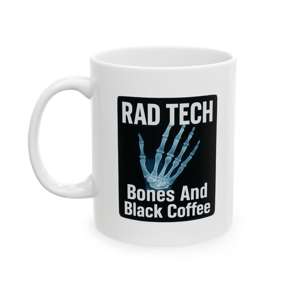 Radiologic Technologist Bones And Black Coffee Ceramic Mug