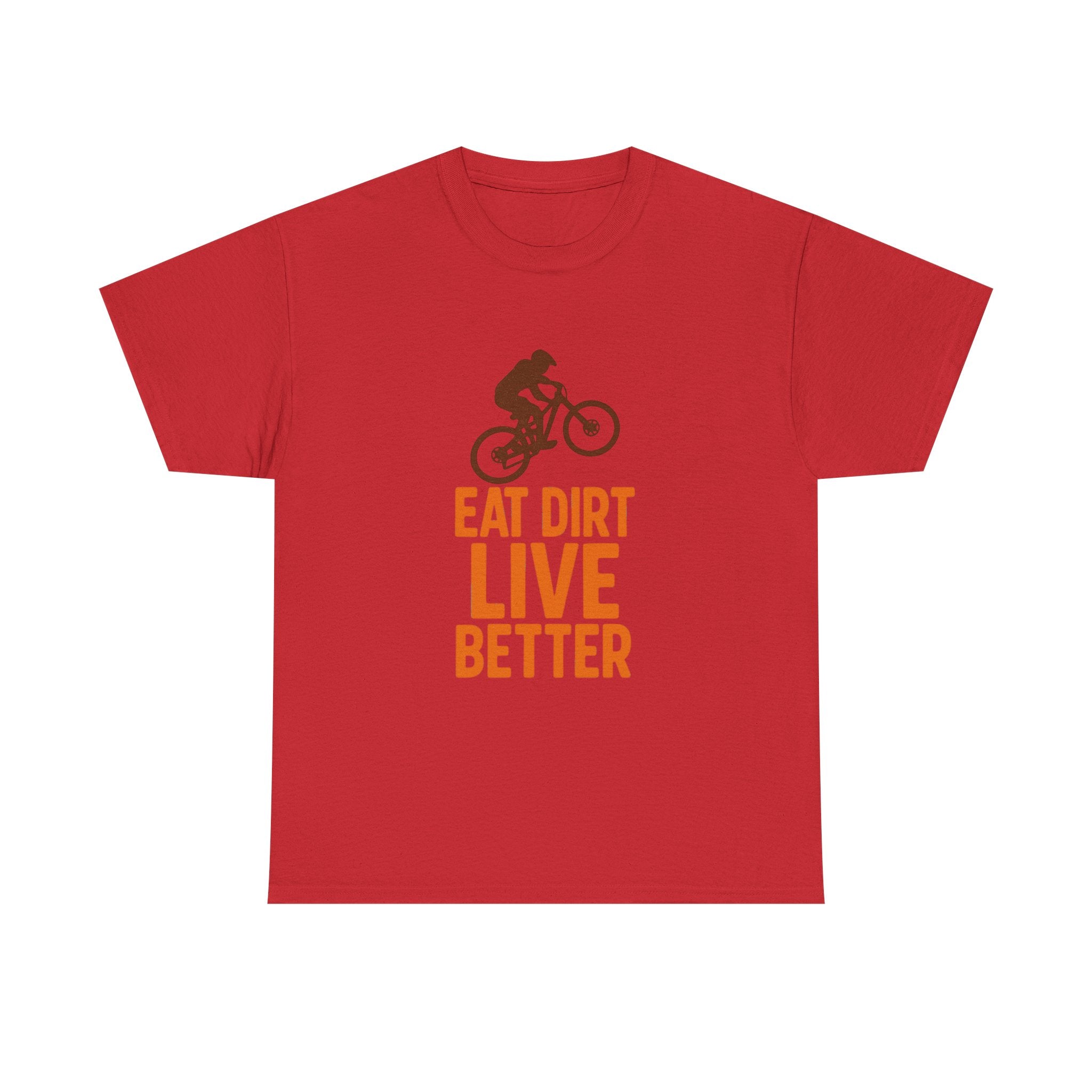 Mountain Biker Eat Dirt Live Better T-Shirt | Unique Gift | Graphic Tee