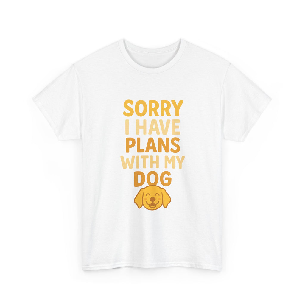 Sorry I Have Plans With My Dog T-Shirt | Dog Lover Gift | Graphic Tee