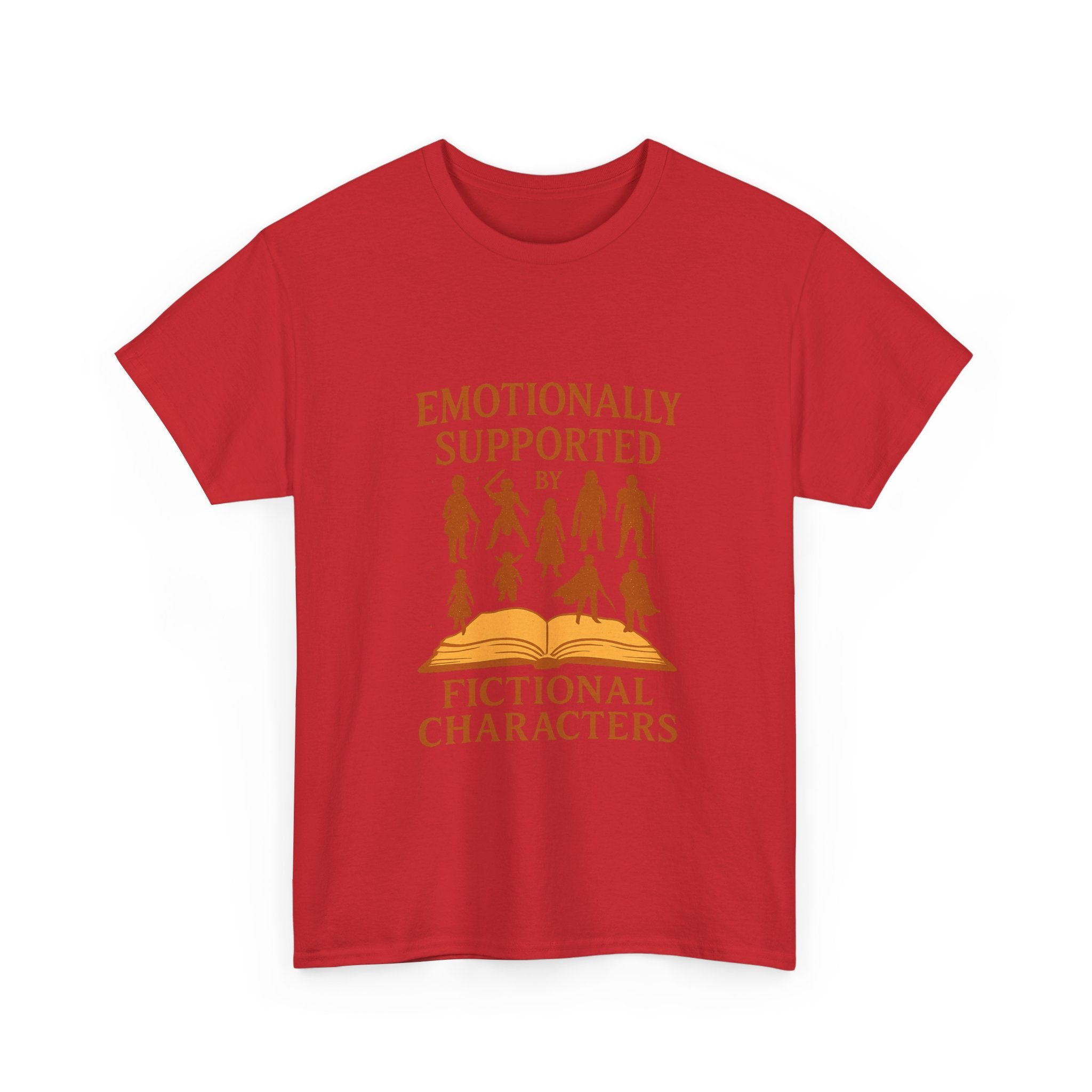 Emotionally Supported By Fictional Characters T-Shirt | Unique Gift | Graphic Tee