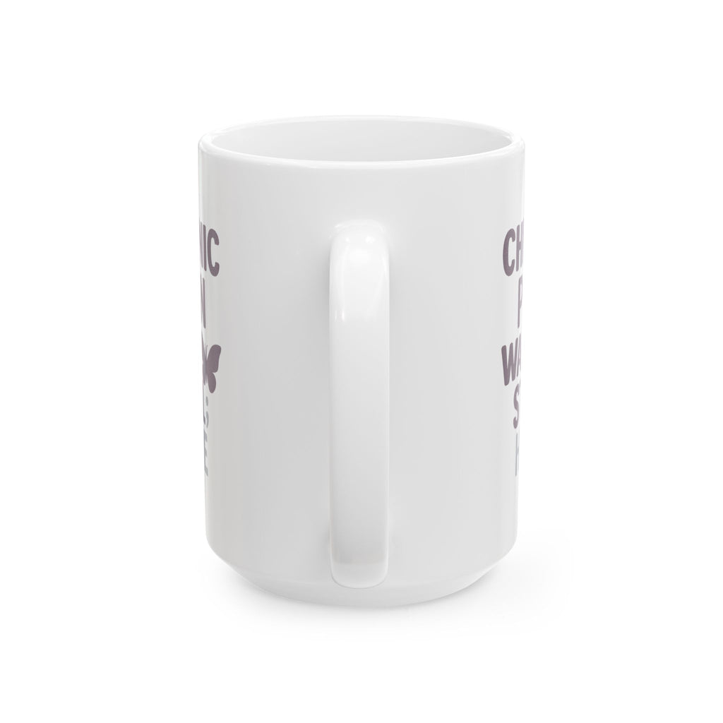 Chronic Pain Warrior Hurts But Still Here Coffee Mug | Unique Gift | Ceramic Mug