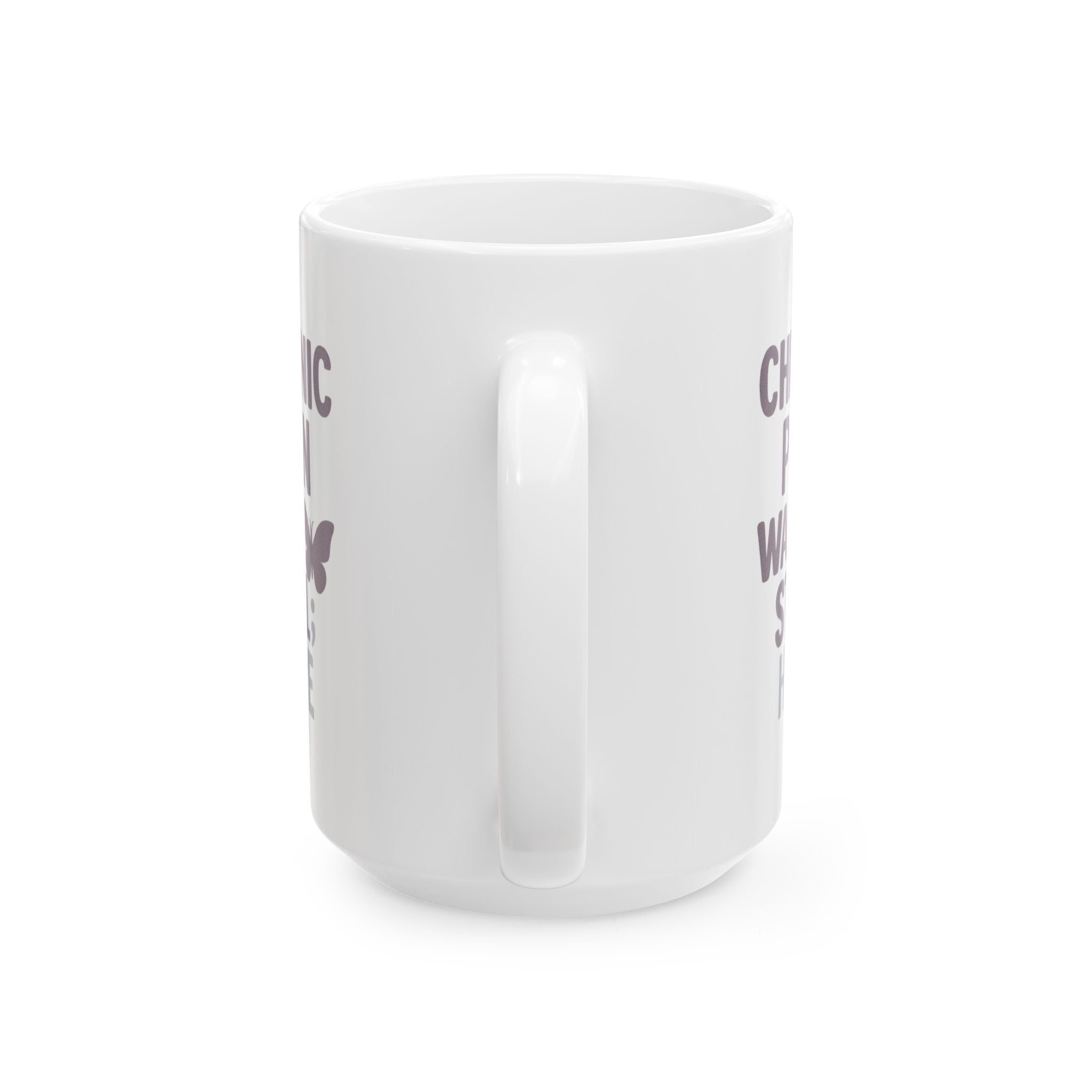 Chronic Pain Warrior Hurts But Still Here Coffee Mug | Unique Gift | Ceramic Mug