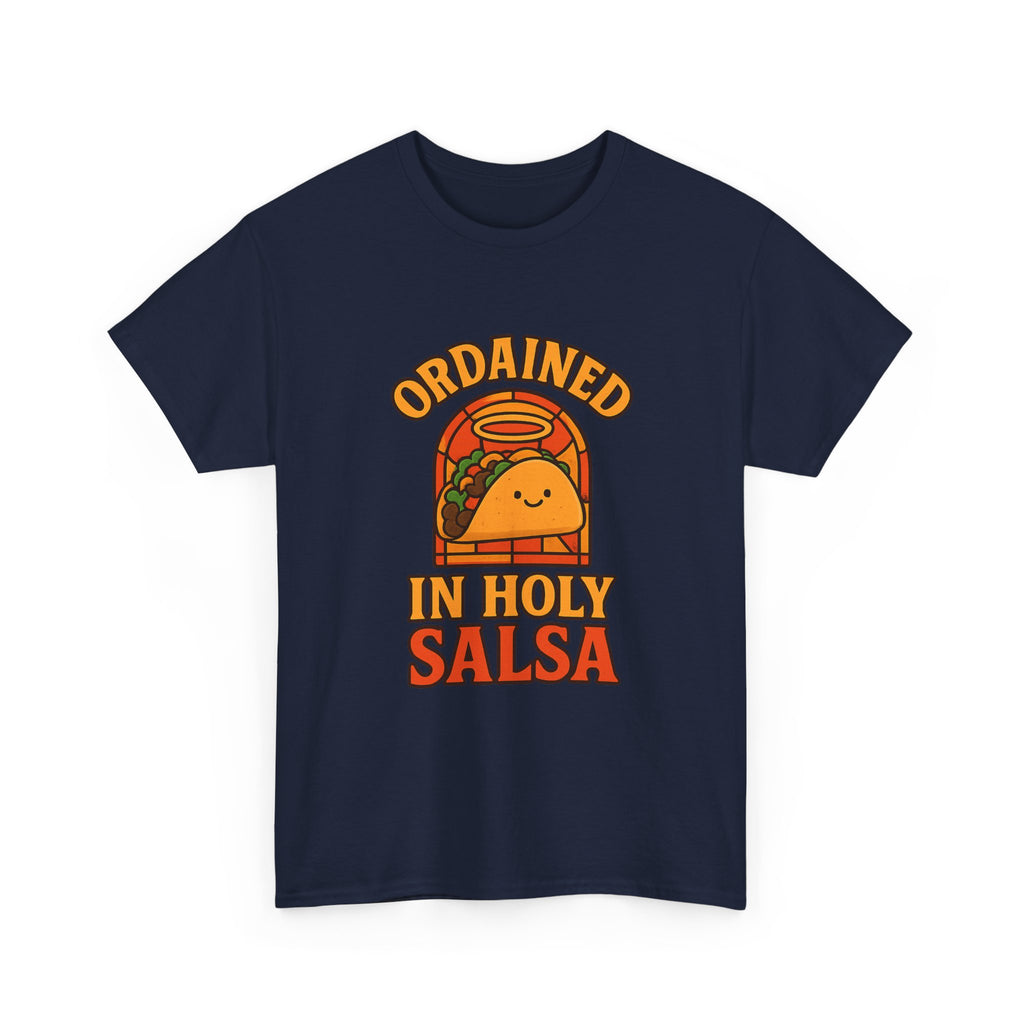 Taco Pastor Ordained In Holy Salsa T-Shirt | Unique Gift | Graphic Tee