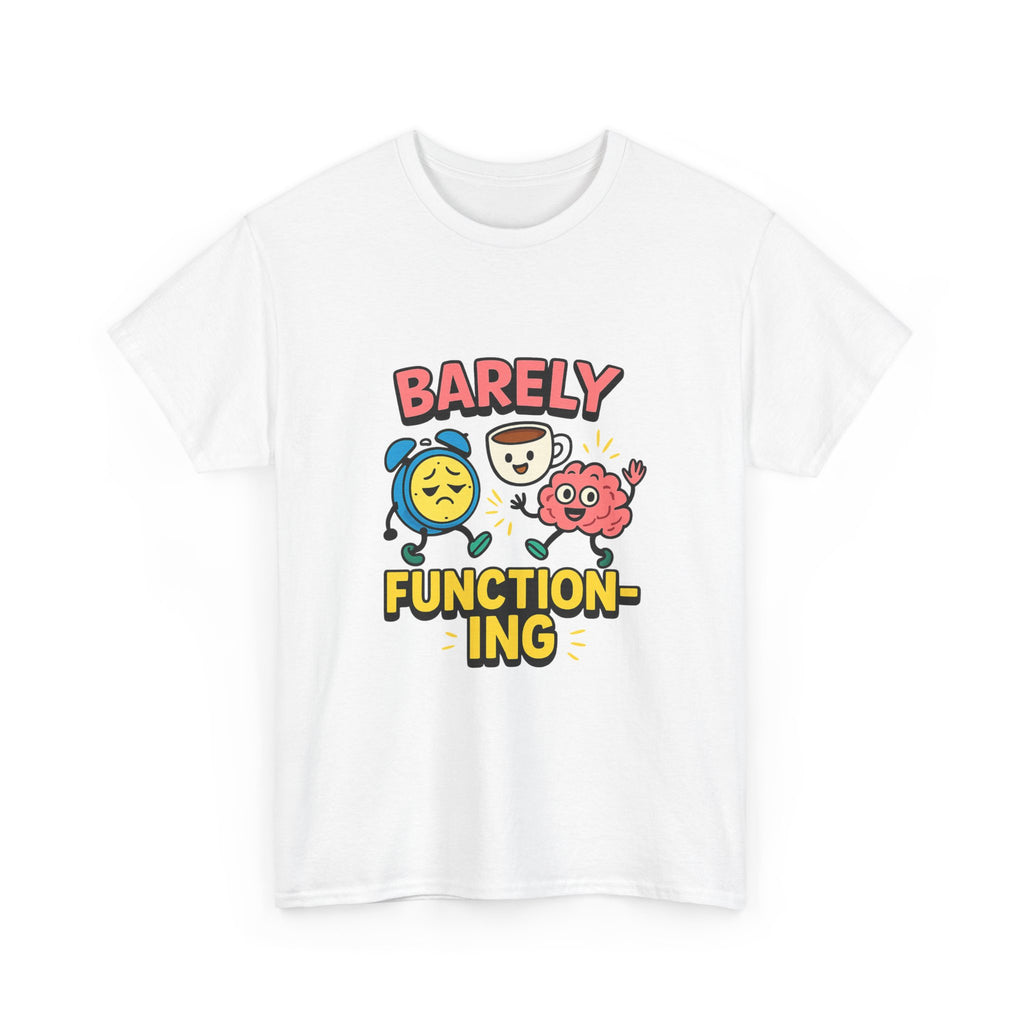Barely Functioning Highly Caffeinated T-Shirt | Funny Survival Gift | Graphic Tee