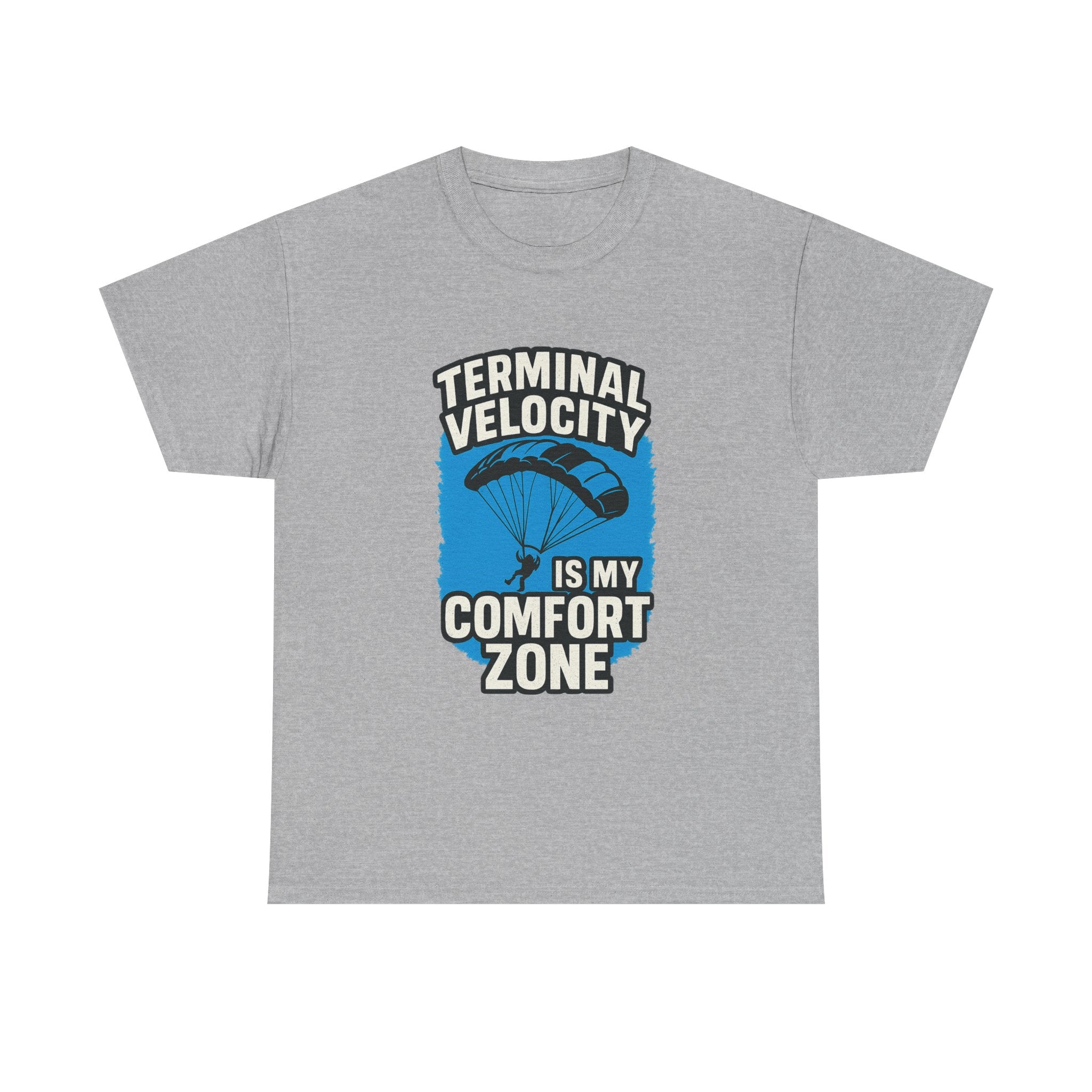 Skydiver Terminal Velocity Is My Comfort Zone T-Shirt | Unique Gift | Graphic Tee
