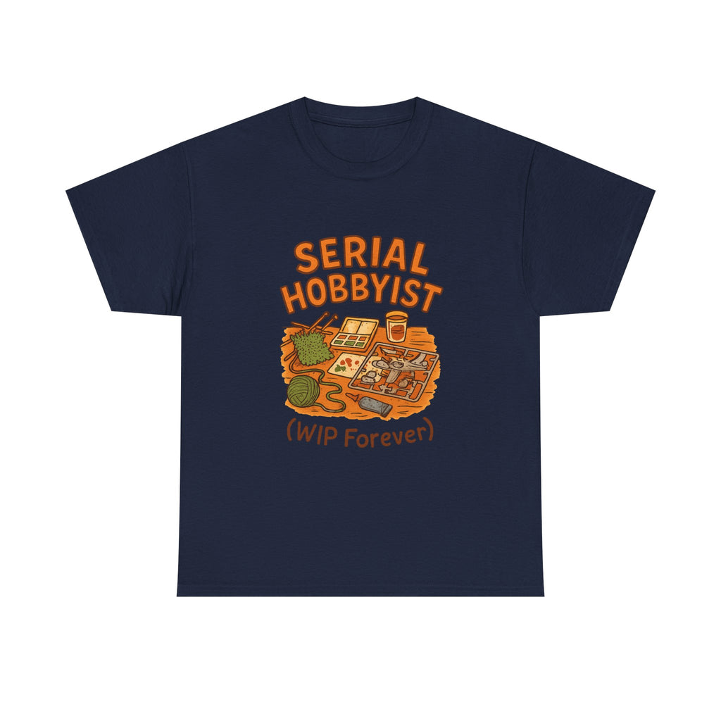 Serial Hobbyist Never Finishes Anything T-Shirt | Unique Gift | Graphic Tee