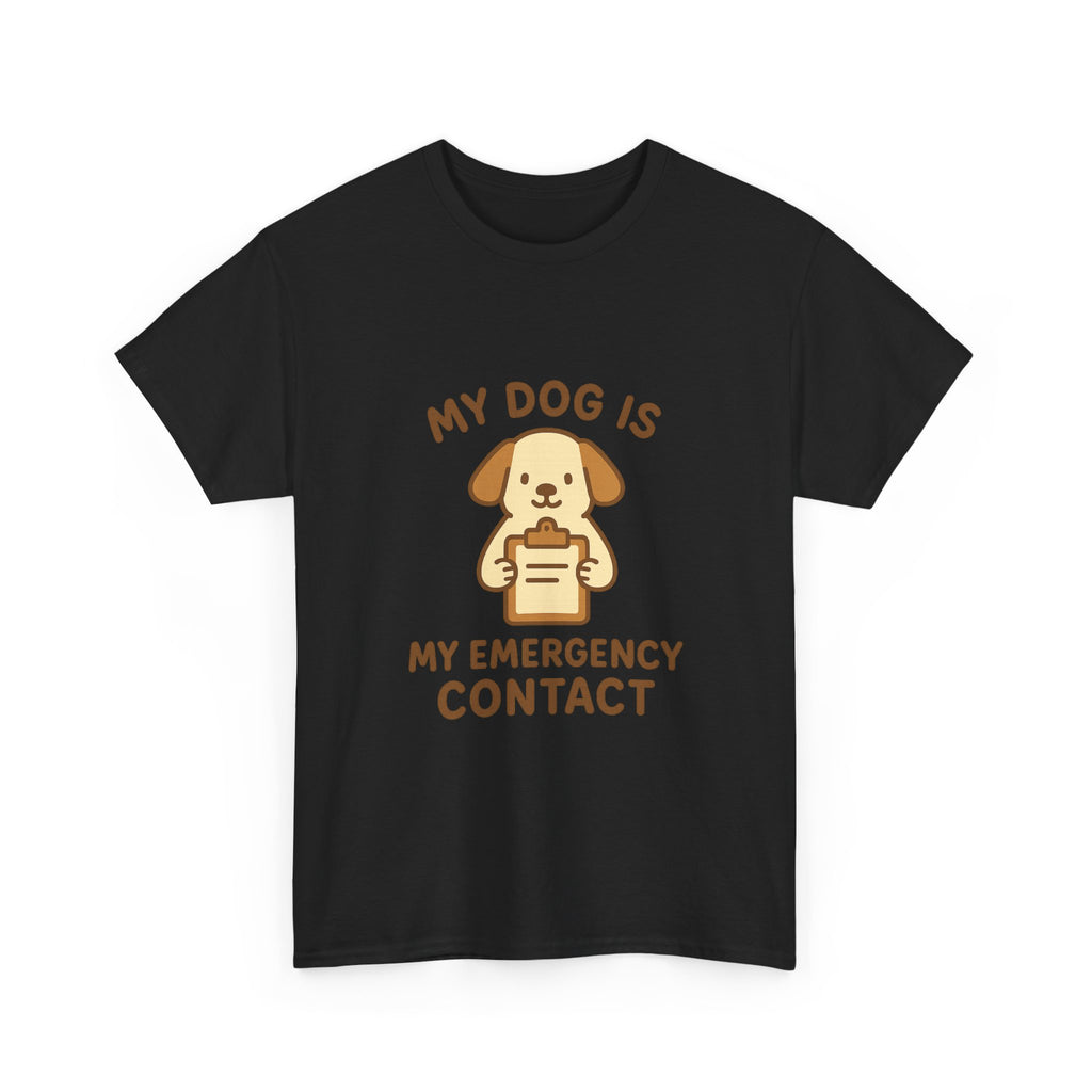 My Dog Is My Emergency Contact T-Shirt | Dog Lover Gift | Graphic Tee