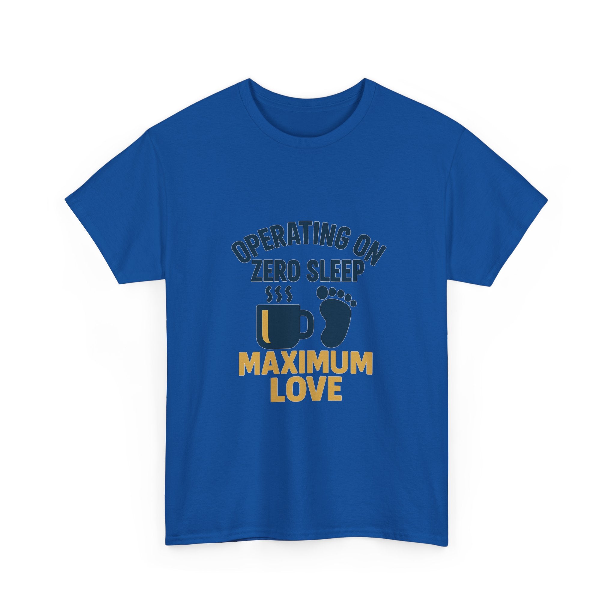 New Dad Operating On Zero Sleep Maximum Love T-Shirt