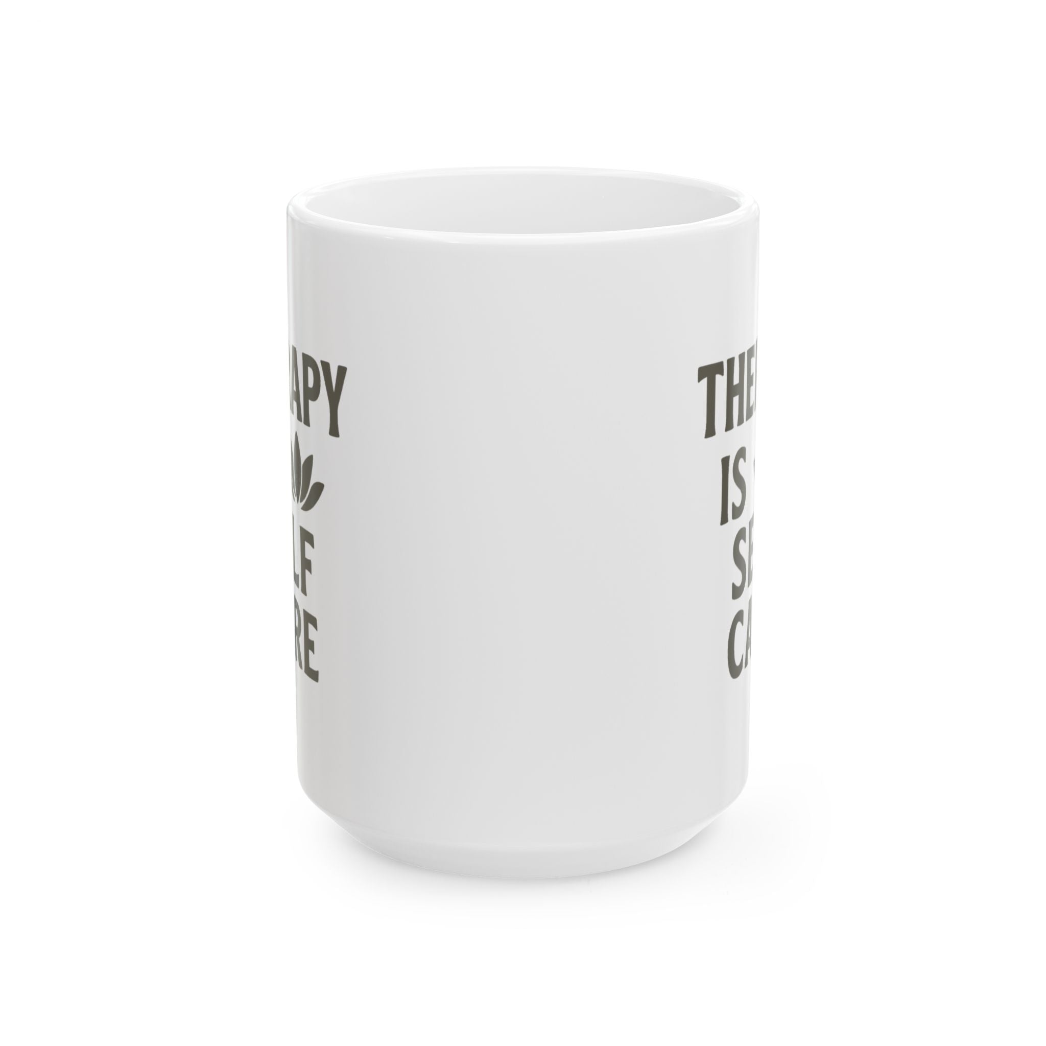 Therapy Is Self Care And So Is This Coffee Coffee Mug | Coffee Lover Gift | Ceramic Mug