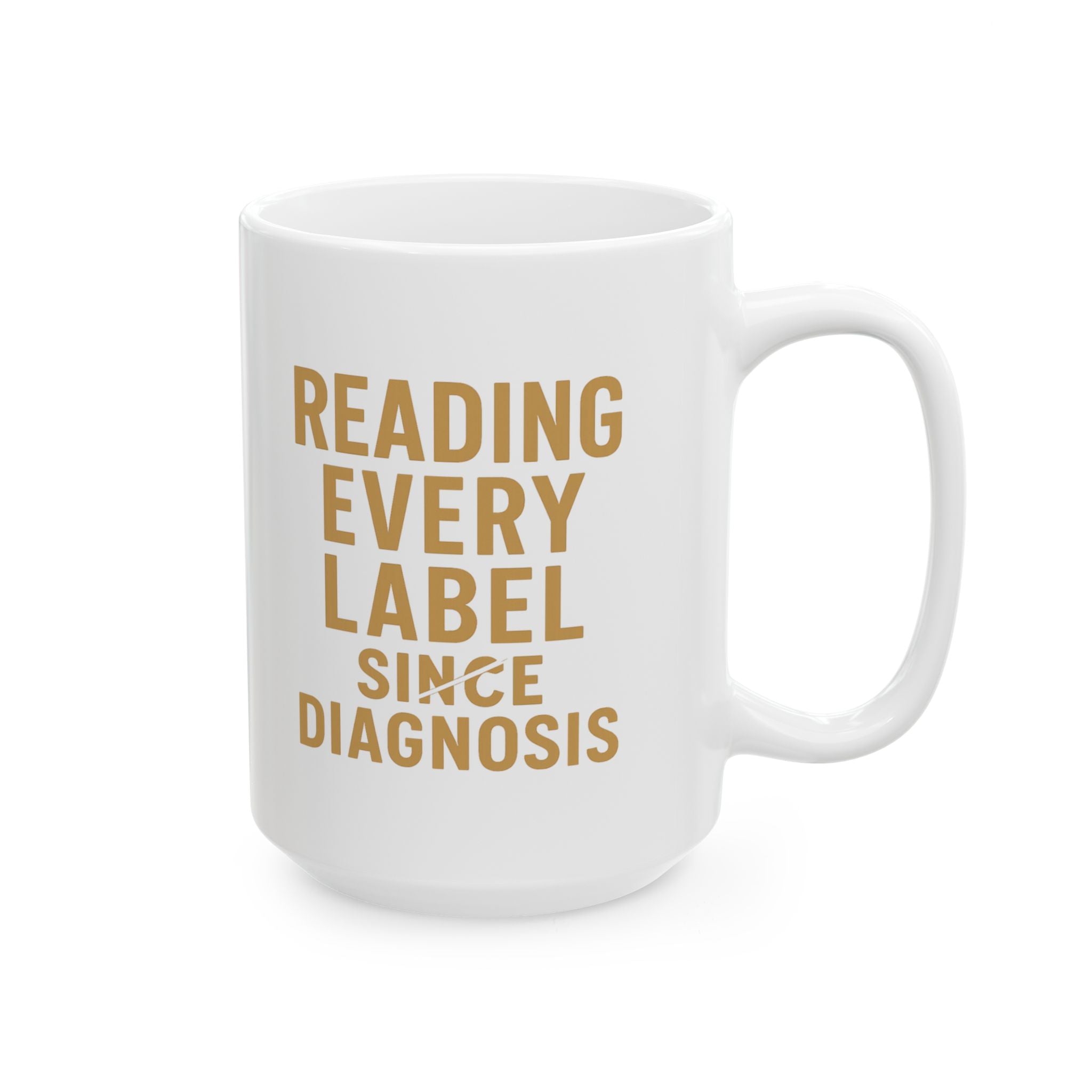 Celiac Warrior Reading Every Label Since Diagnosis Coffee Mug | Unique Gift | Ceramic Mug