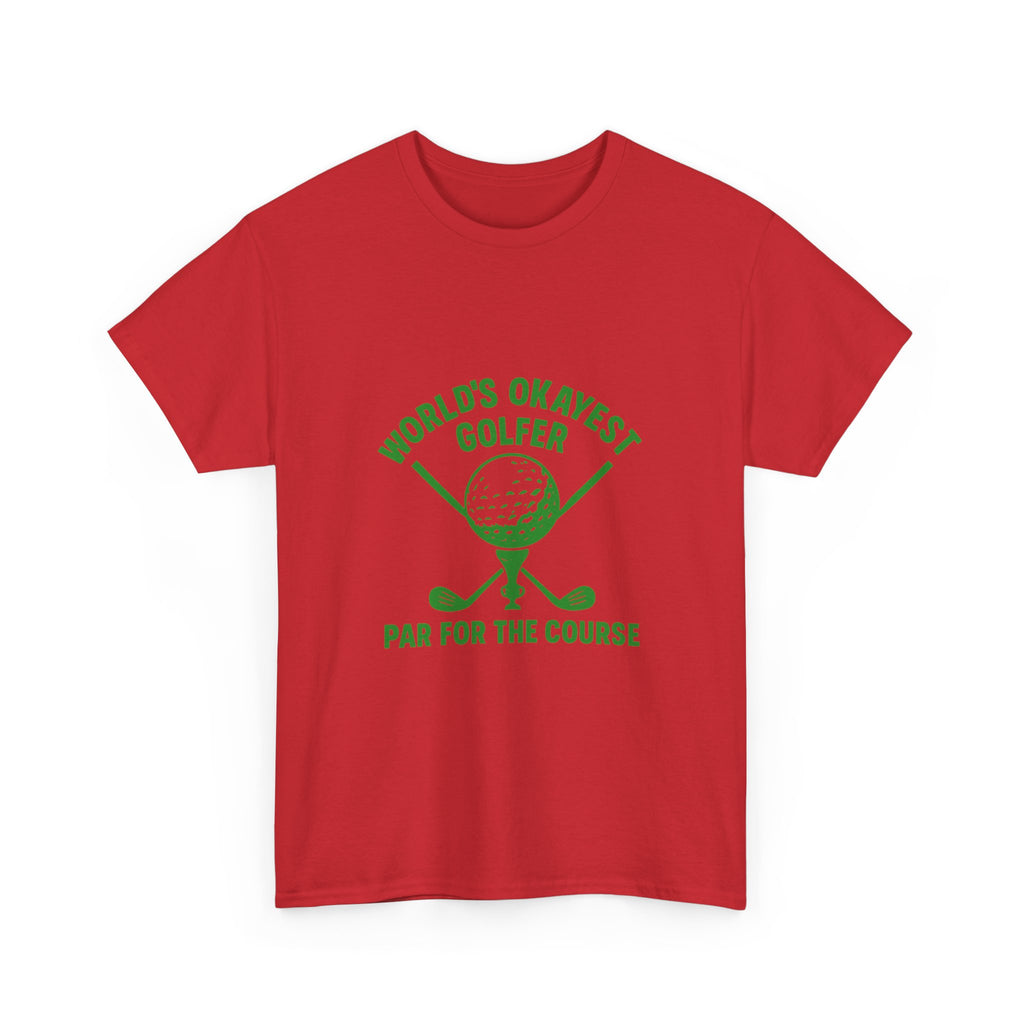 World's Okayest Golfer Par For The Course T-Shirt | Unique Gift | Graphic Tee