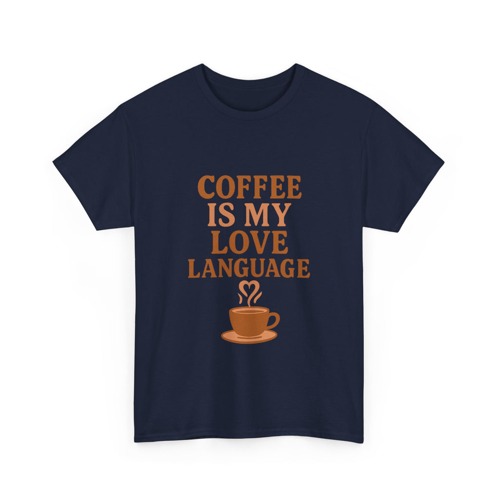 Coffee Is My Love Language T-Shirt | Coffee Lover Gift | Graphic Tee