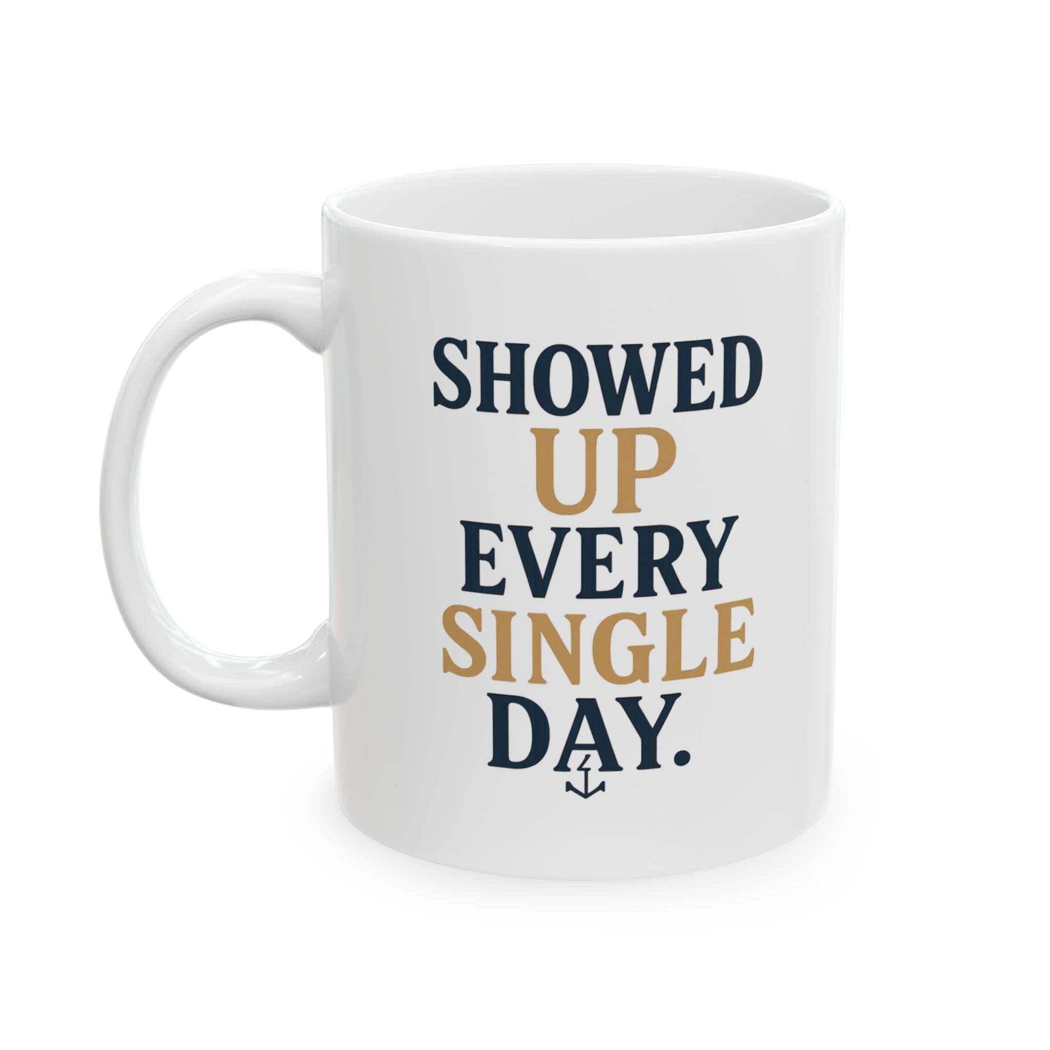 Bonus Dad Showed Up Every Single Day Coffee Mug | Gift for Dad | Ceramic Mug