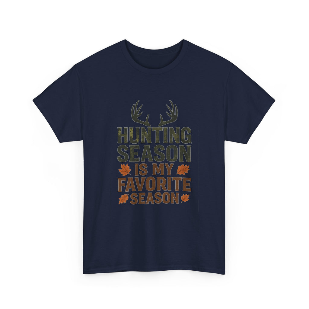 Hunting Season Is My Favorite Season T-Shirt | Unique Gift | Graphic Tee