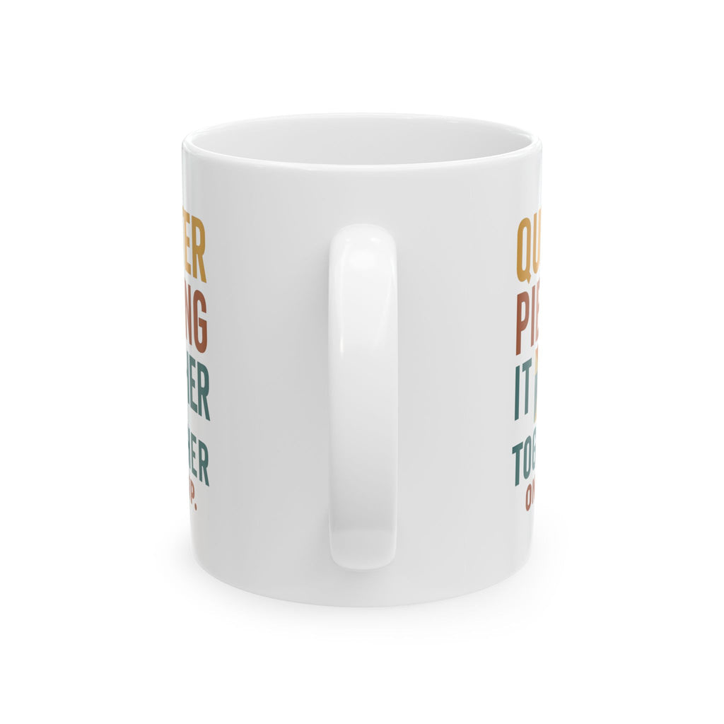 Quilter Piecing It Together One Sip At A Time Coffee Mug | Unique Gift | Ceramic Mug