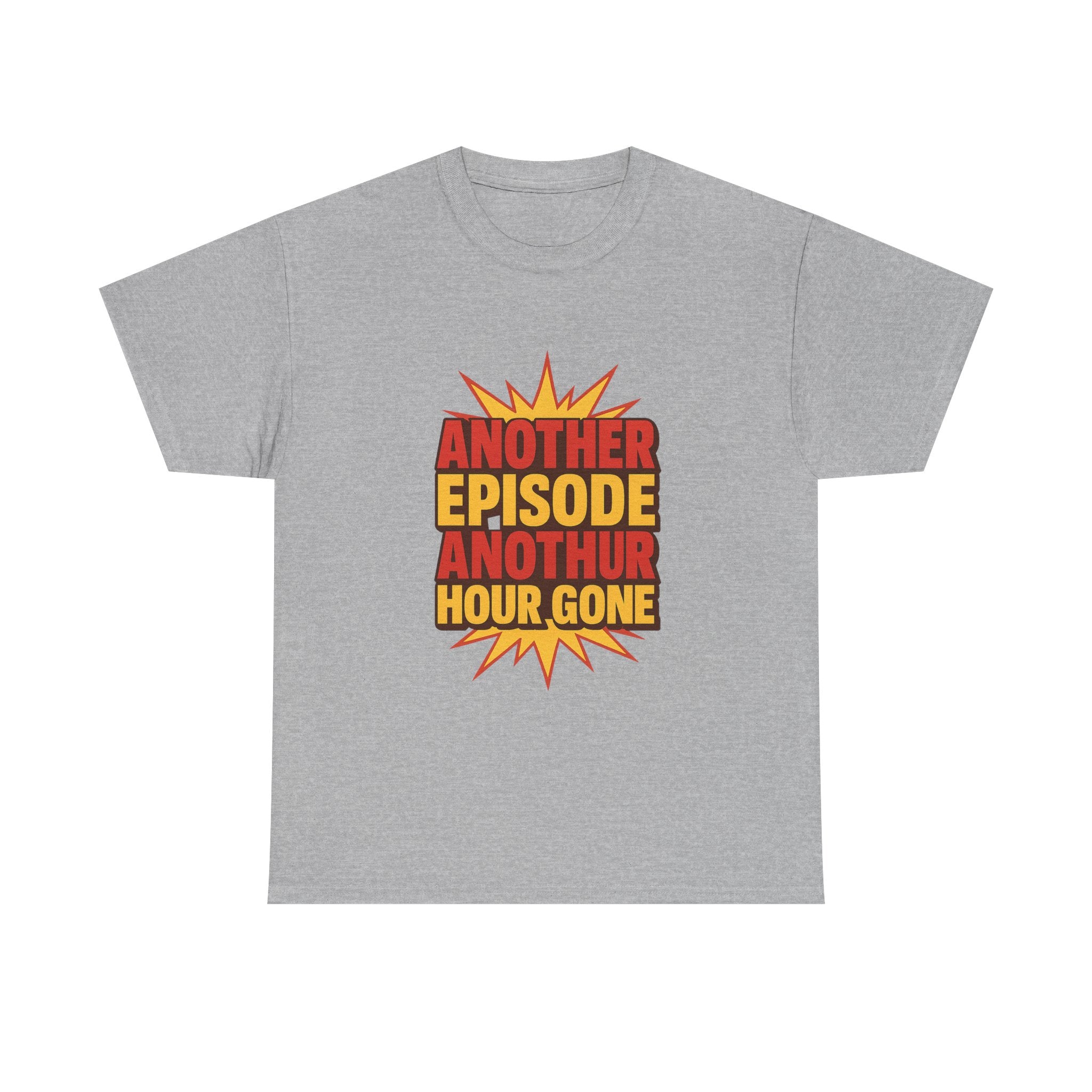 Anime Fan Another Episode Another Hour Gone T-Shirt | Unique Gift | Graphic Tee
