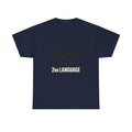 Sarcasm Is My Second Language T-Shirt | Funny Sarcastic Gift | Graphic Tee