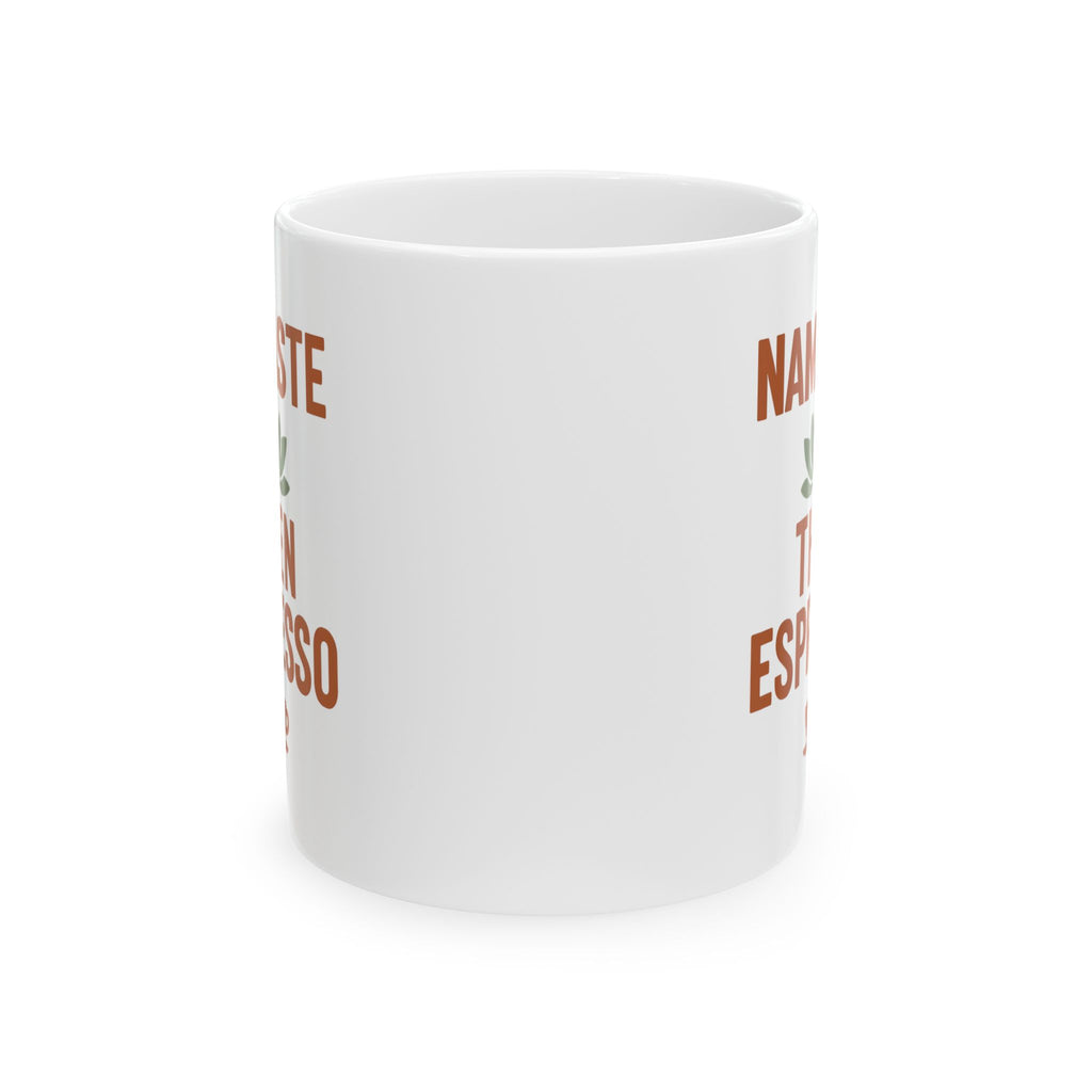 Yoga Teacher Namaste Then Espresso Coffee Mug | Teacher Gift | Ceramic Mug