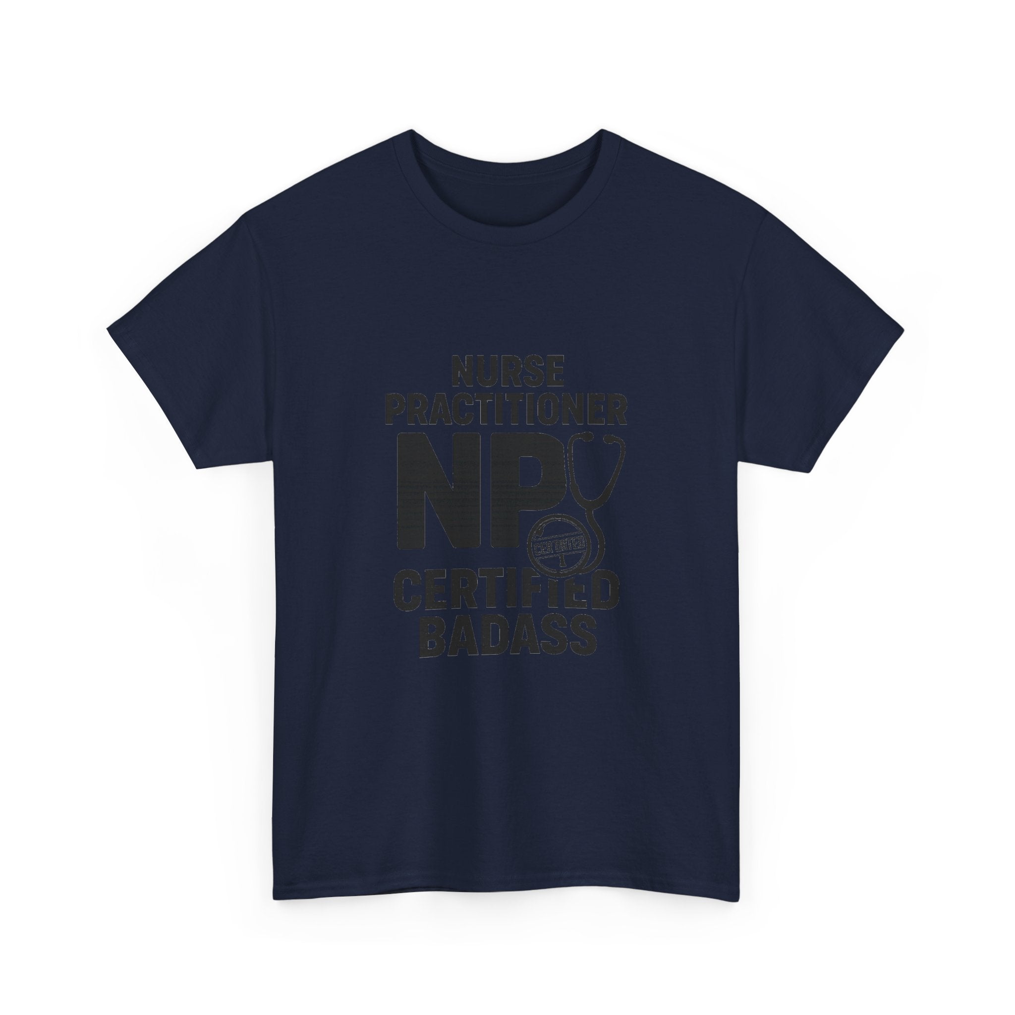 Nurse Practitioner NP Certified Badass T-Shirt | Nurse Gift | Graphic Tee