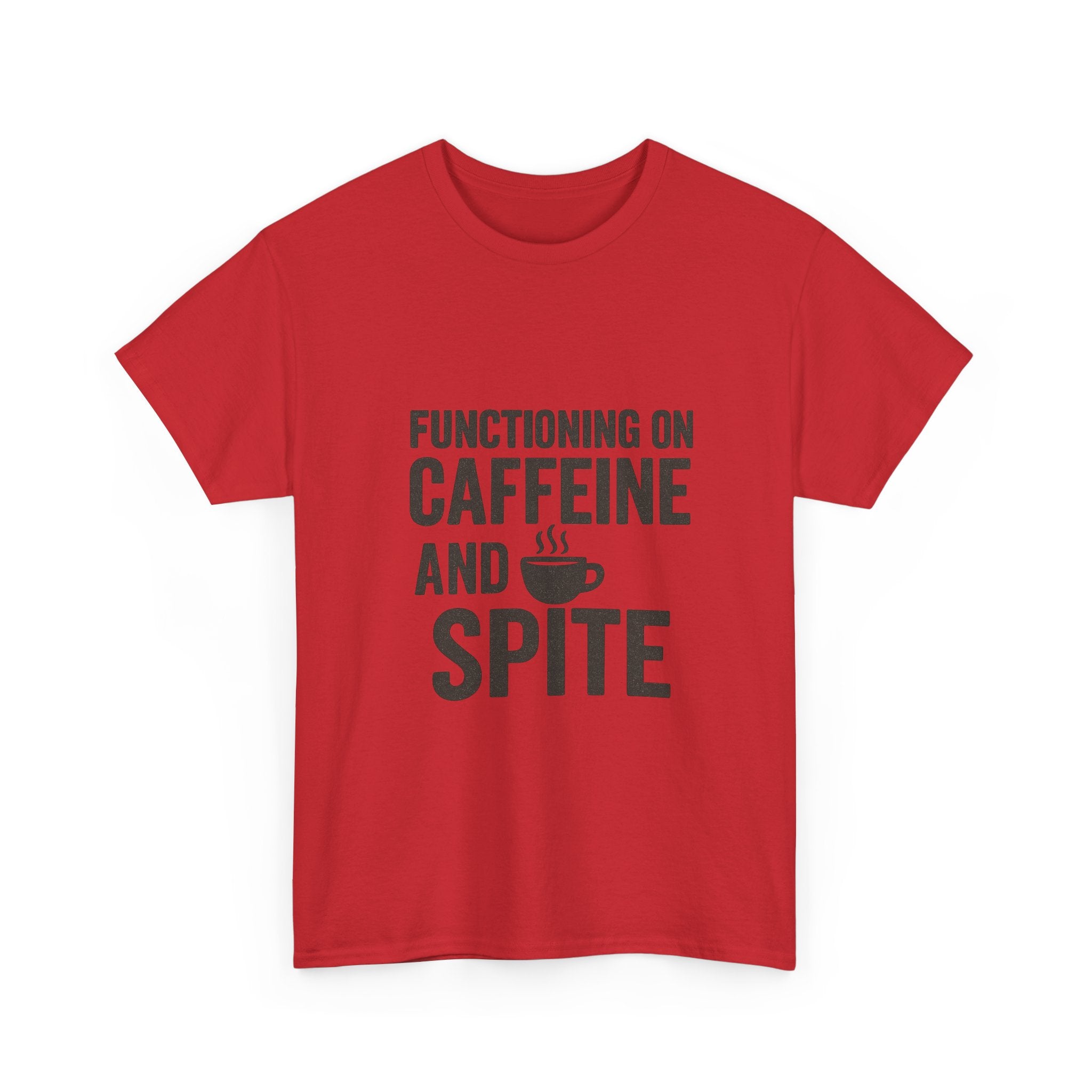 Functioning On Caffeine And Spite T-Shirt | Unique Gift | Graphic Tee