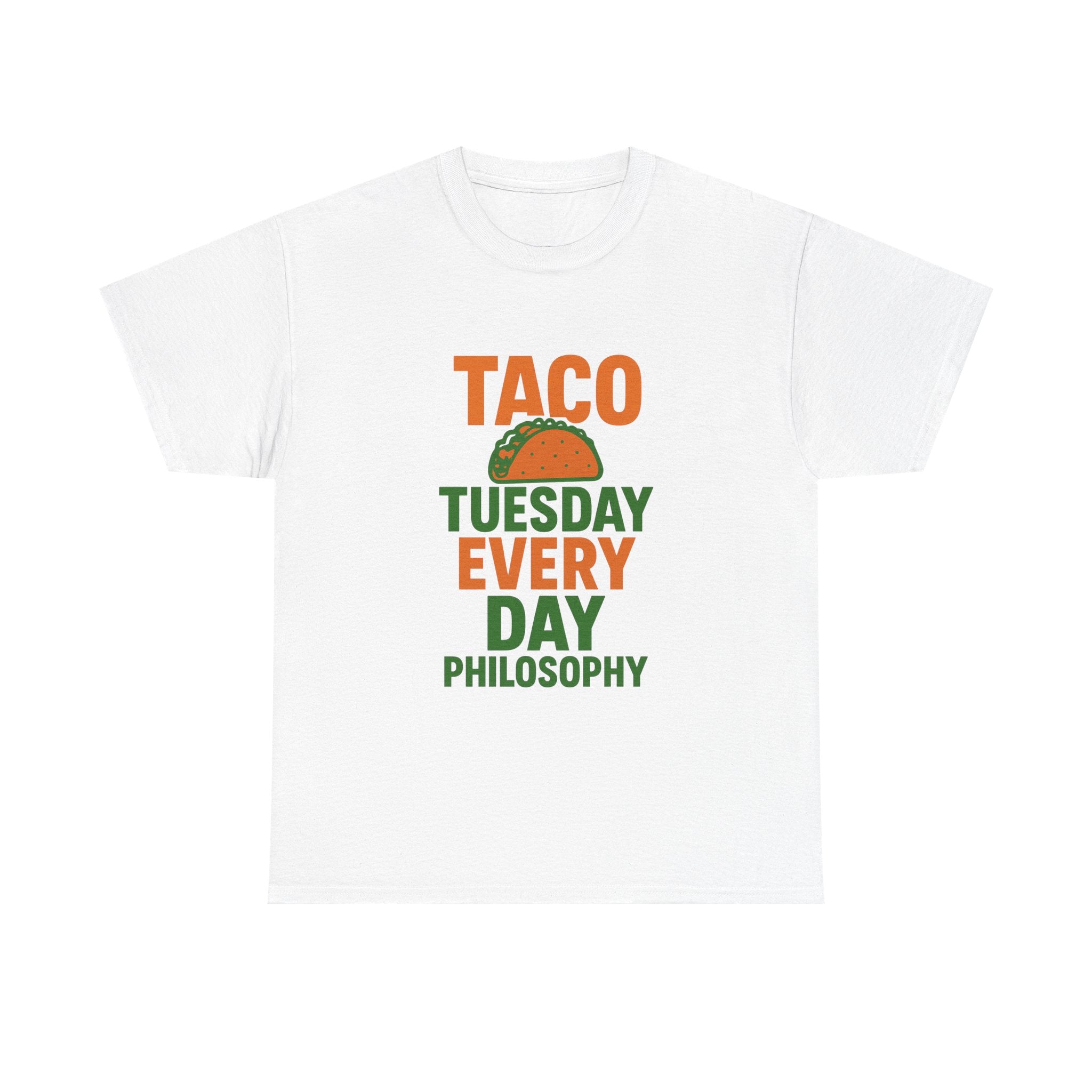 Taco Tuesday Every Day Philosophy T-Shirt | Unique Gift | Graphic Tee