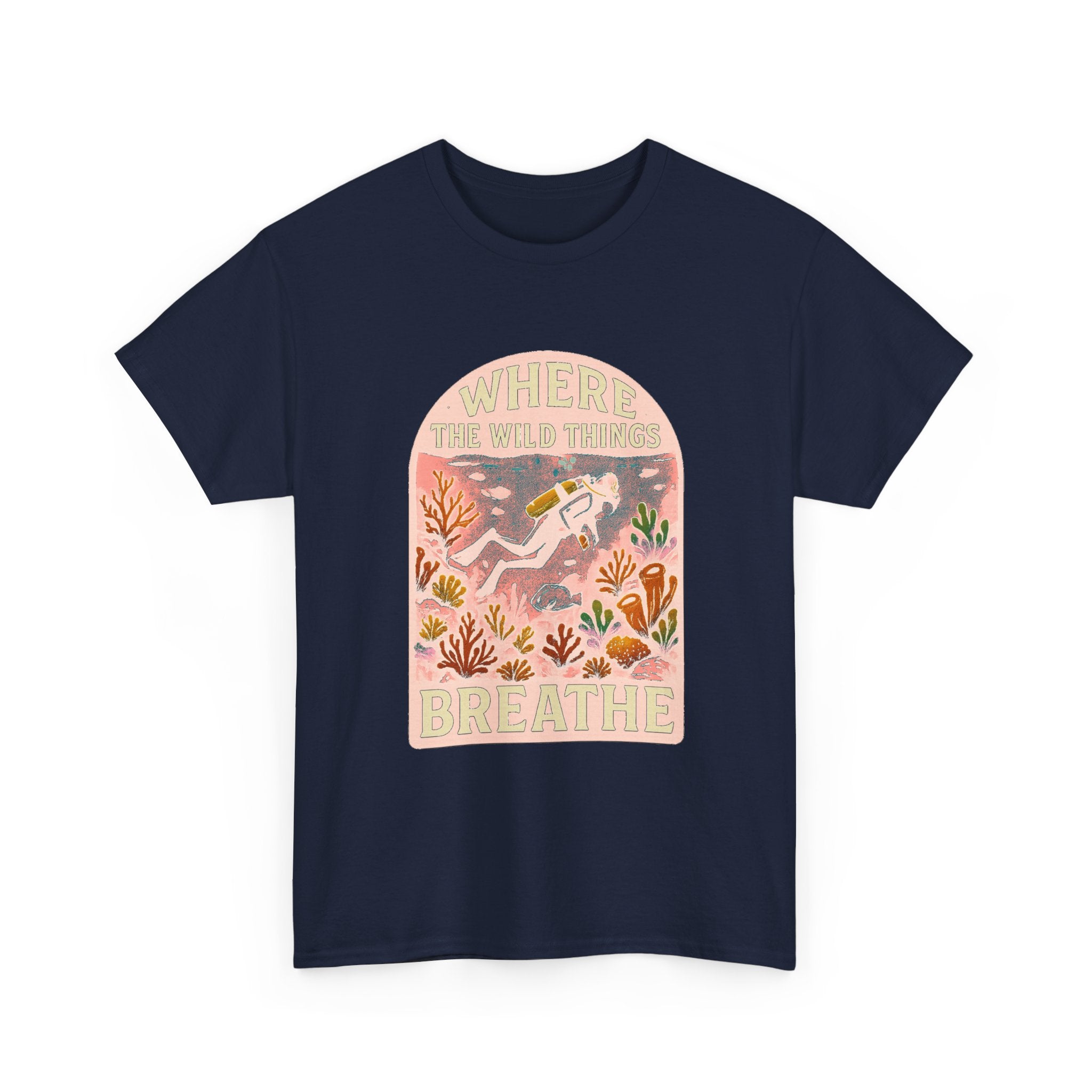 Scuba Diver Where The Wild Things Breathe T-Shirt