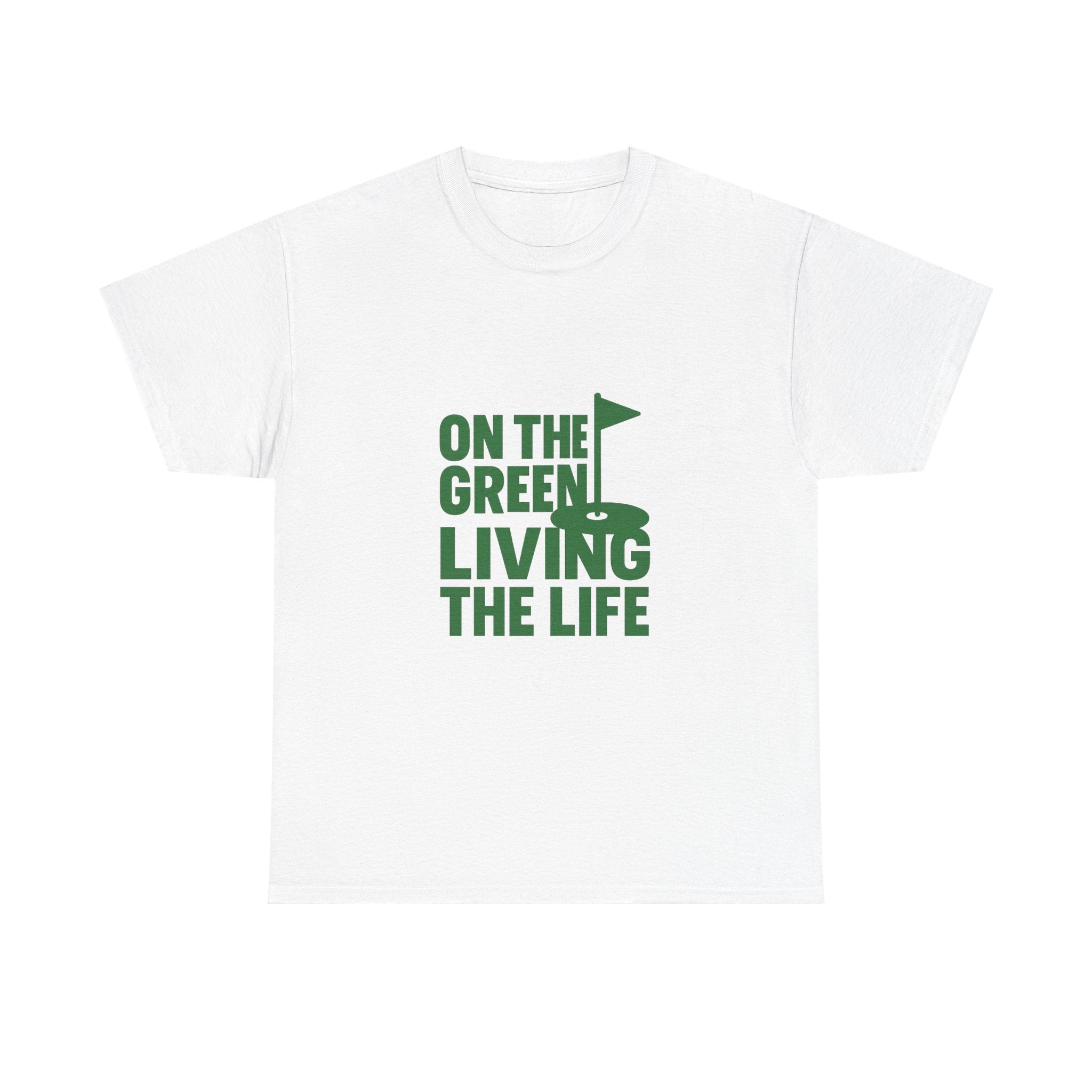 Golfer On The Green Living The Life T-Shirt | Unique Gift | Graphic Tee