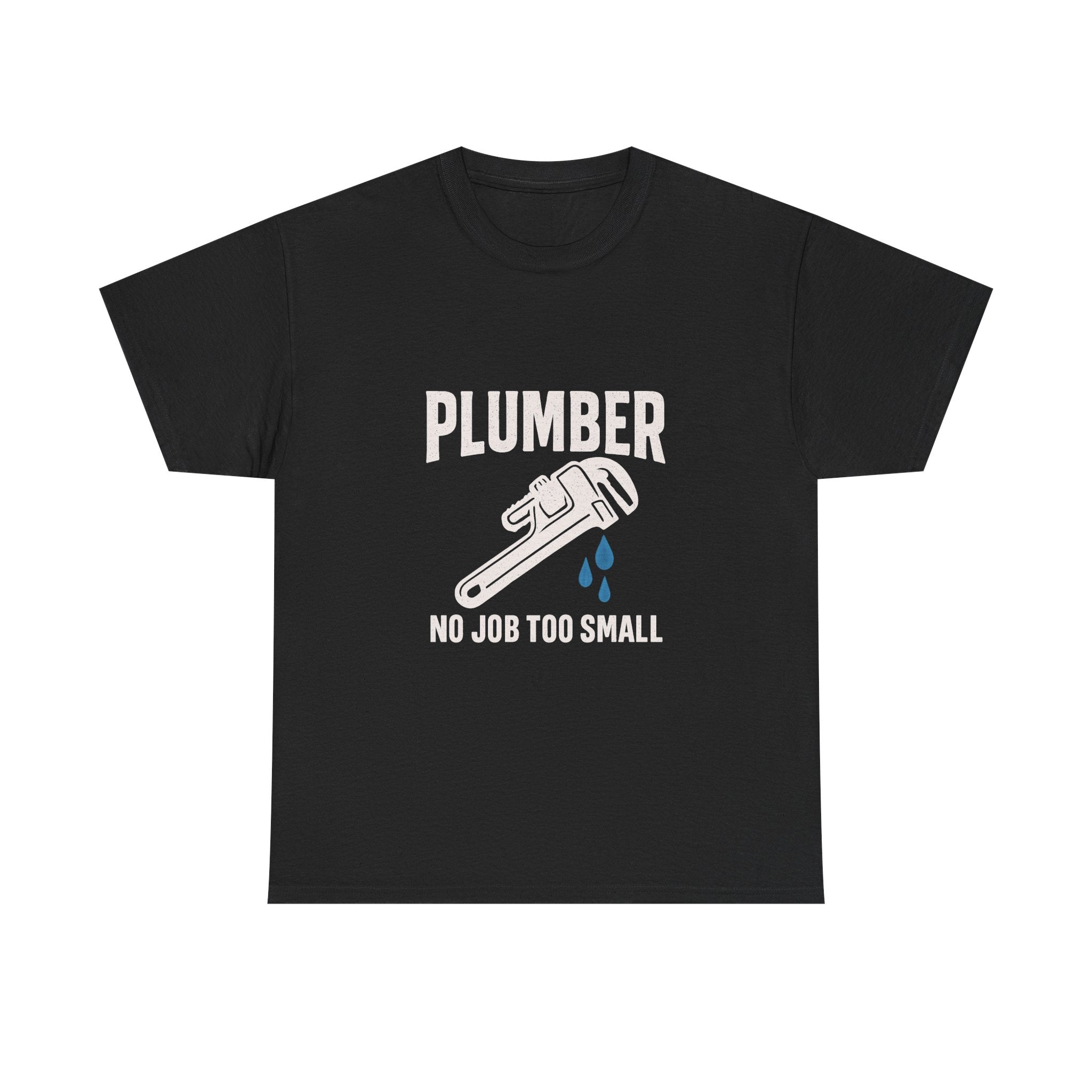 Plumber No Job Too Small Profession T-Shirt | Unique Gift | Graphic Tee