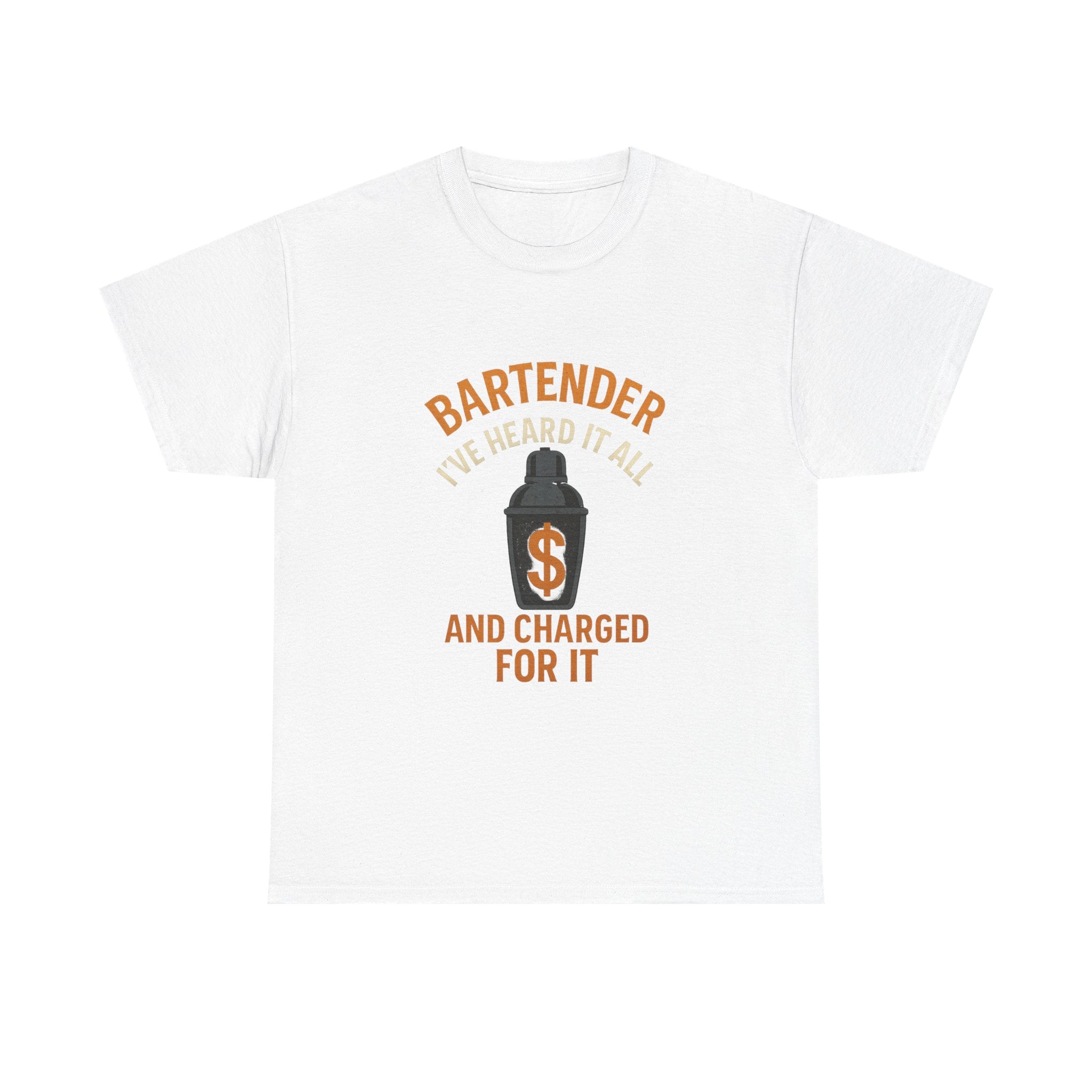 Bartender I've Heard It All And Charged For It T-Shirt | Unique Gift | Graphic Tee