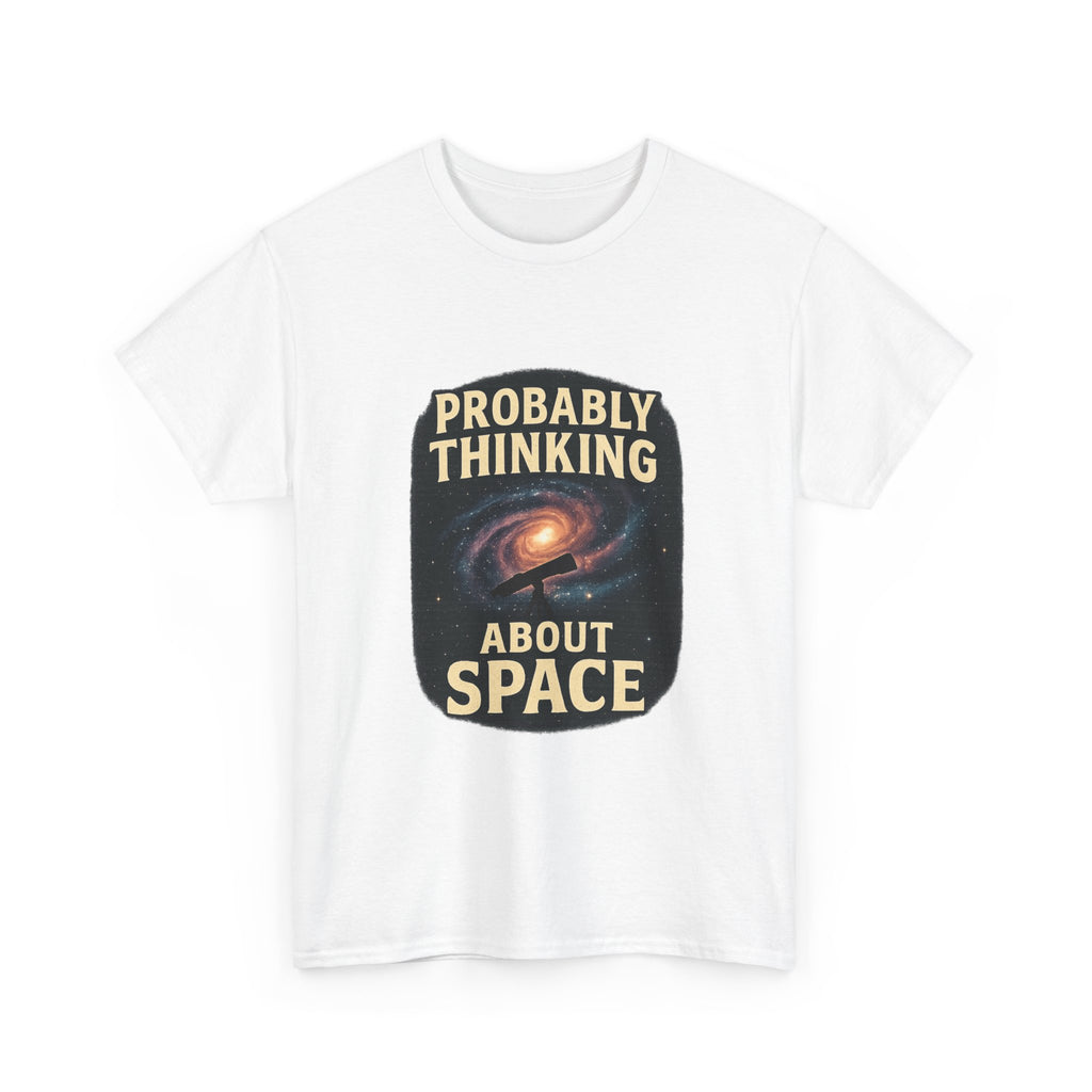Astronomy Nerd Probably Thinking About Space T-Shirt