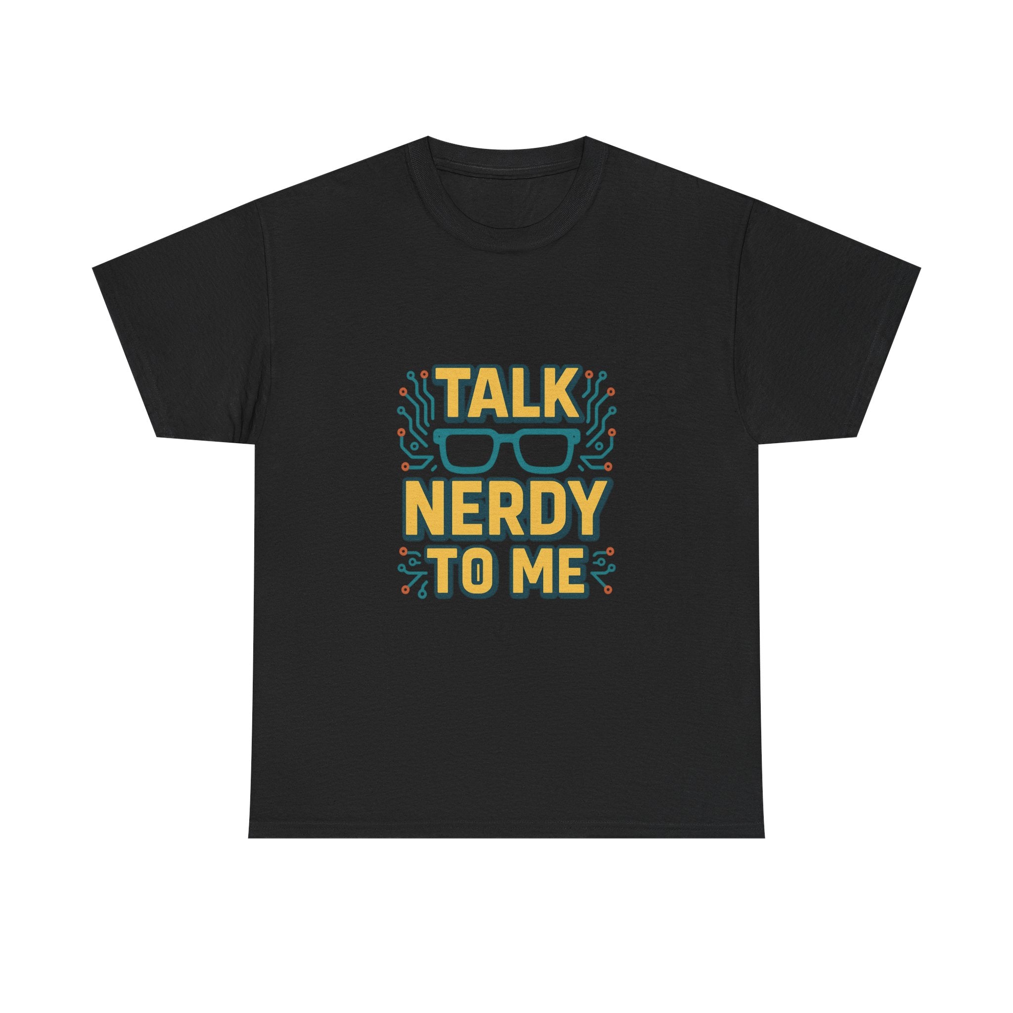 Talk Nerdy To Me Geek T-Shirt | Unique Gift | Graphic Tee