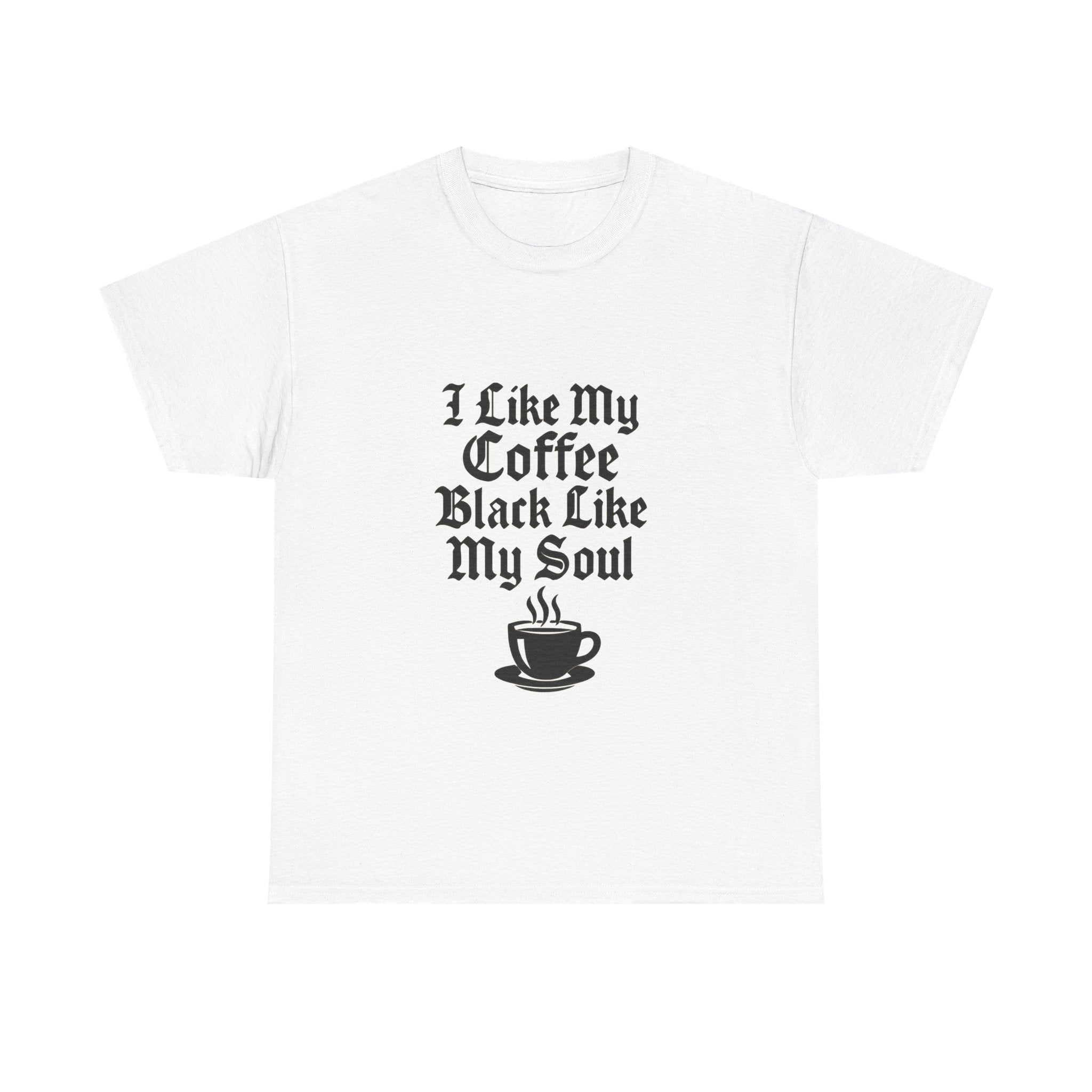 I Like My Coffee Black Like My Soul Funny T-Shirt | Coffee Lover Gift | Graphic Tee