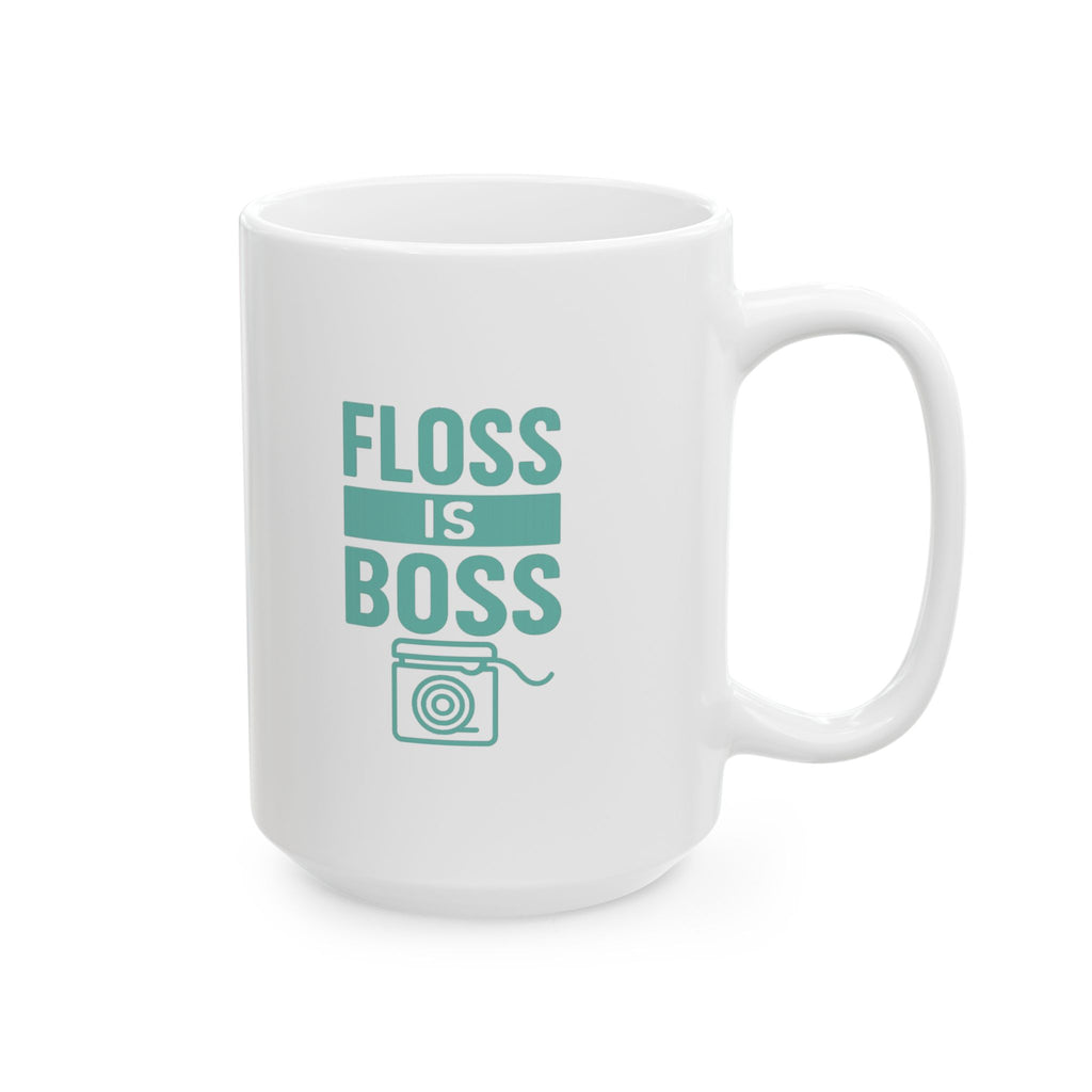 Dental Hygienist Floss Is Boss Coffee Mug | Unique Gift | Ceramic Mug