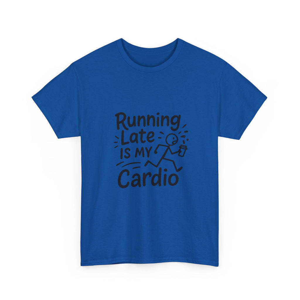 Running Late Is My Cardio Funny T-Shirt | Funny Gift | Graphic Tee